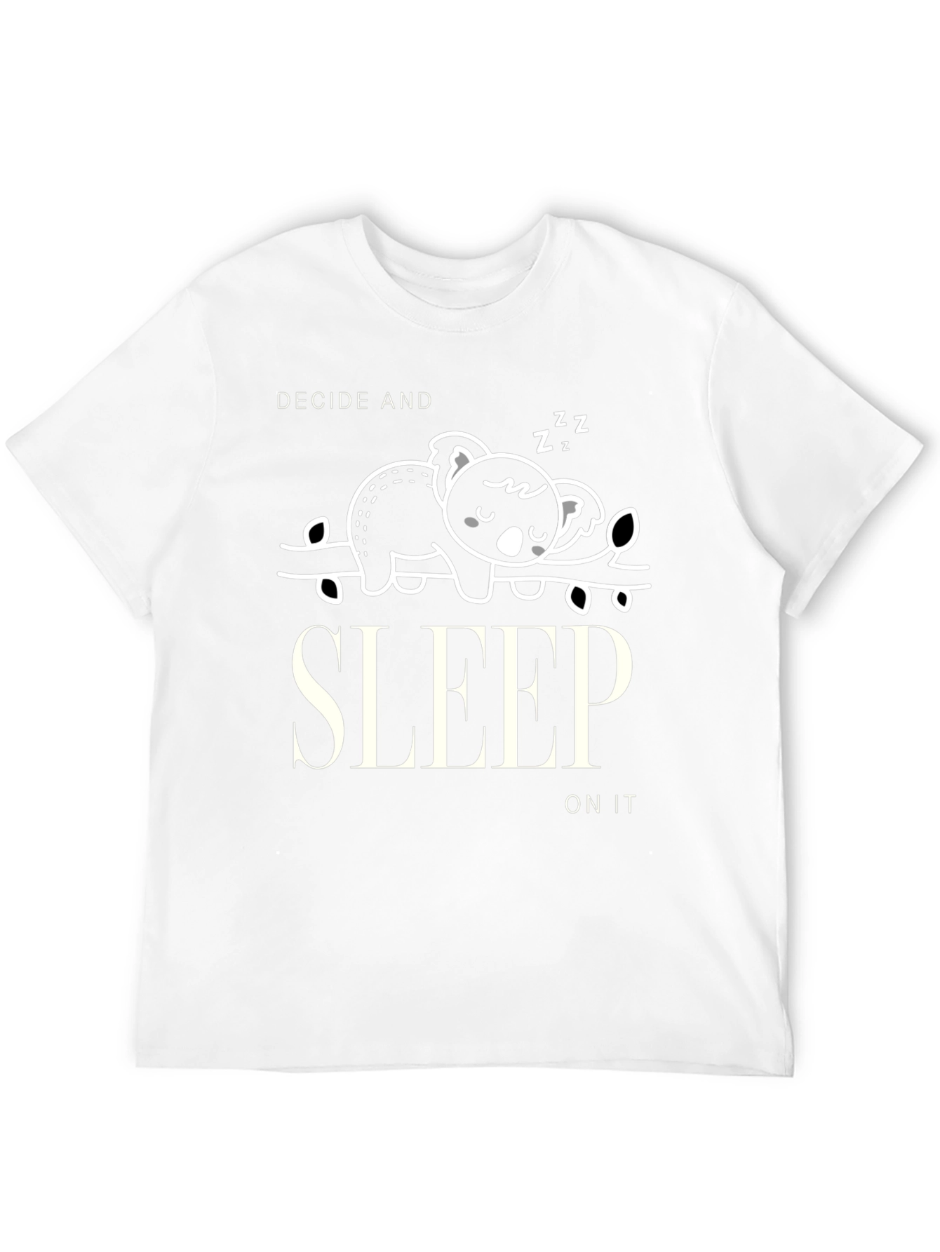 Decide and Sleep On It Graphic T-Shirt