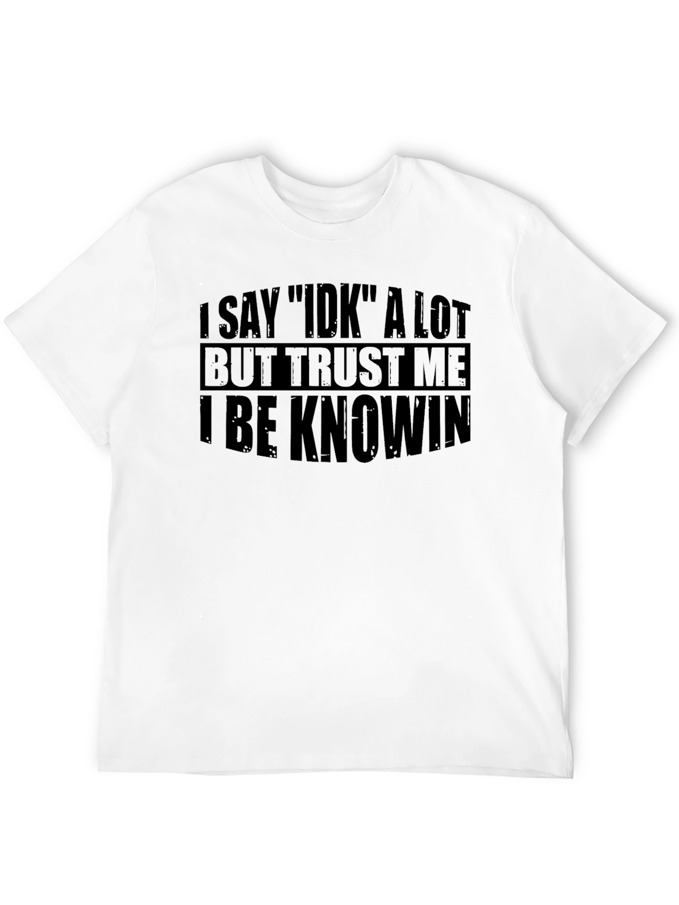 I BE KNOWIN Graphic T-Shirt