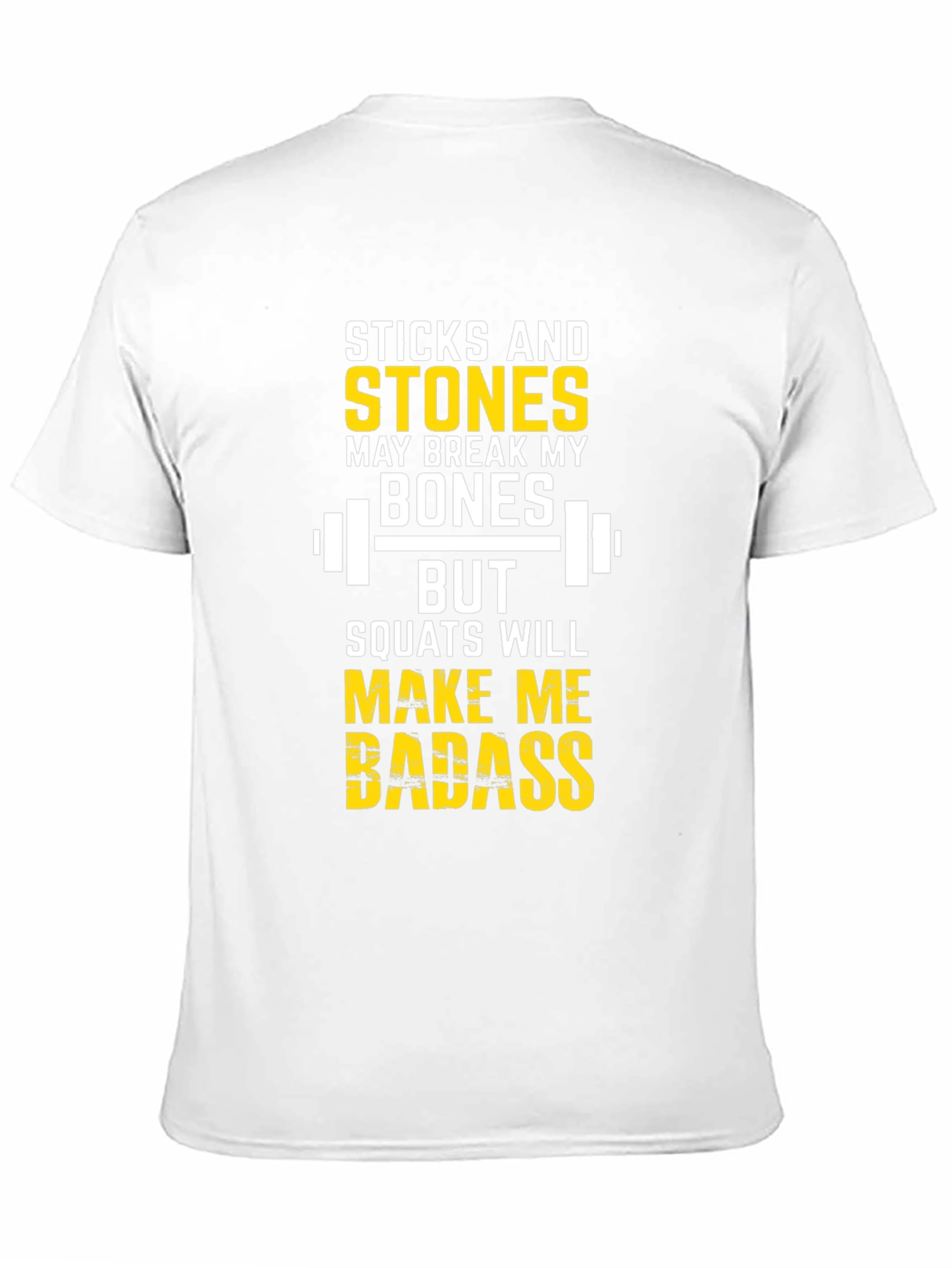 Sticks and Stones Squats Workout T-Shirt