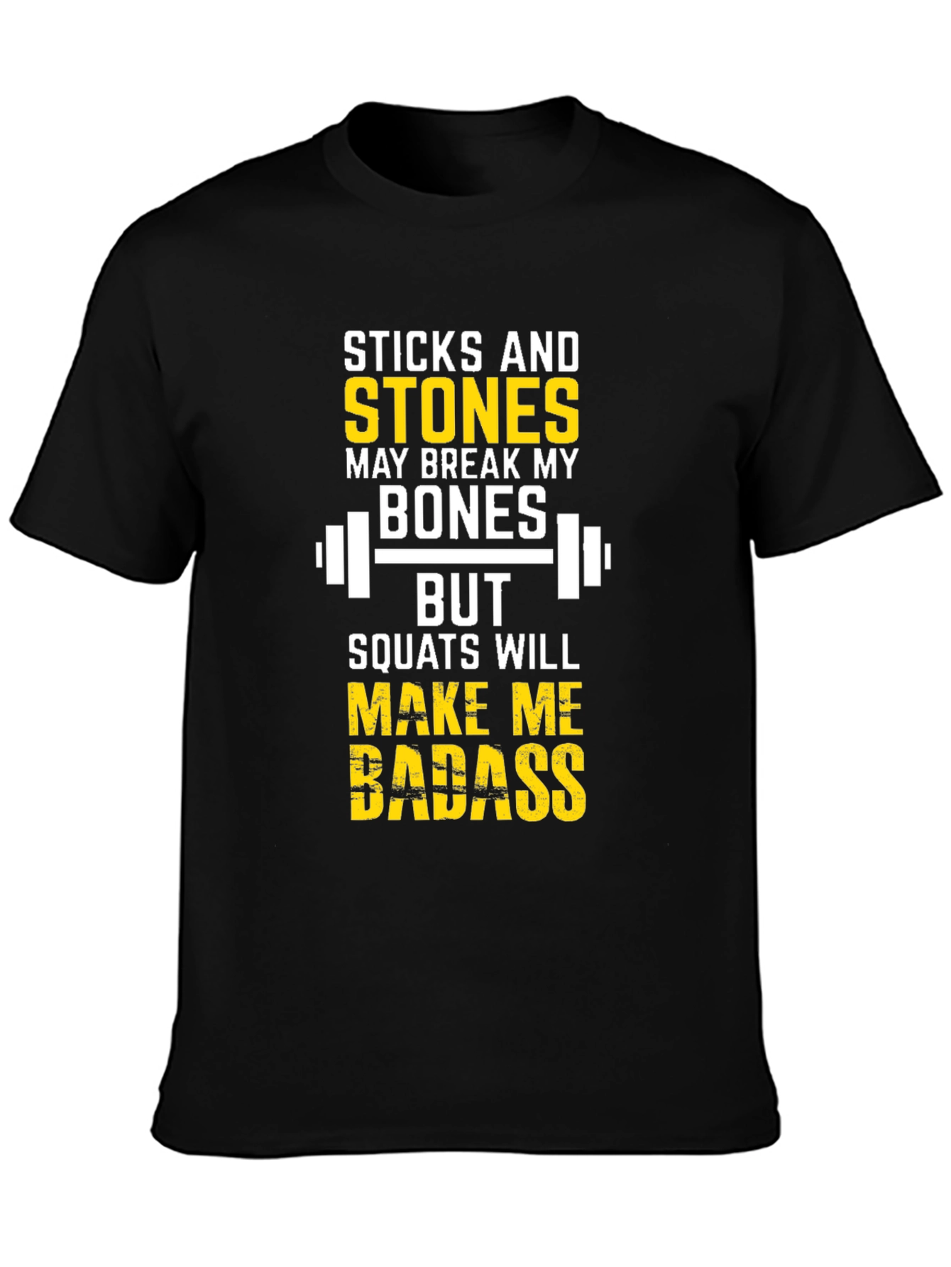 Sticks and Stones Squats Workout T-Shirt
