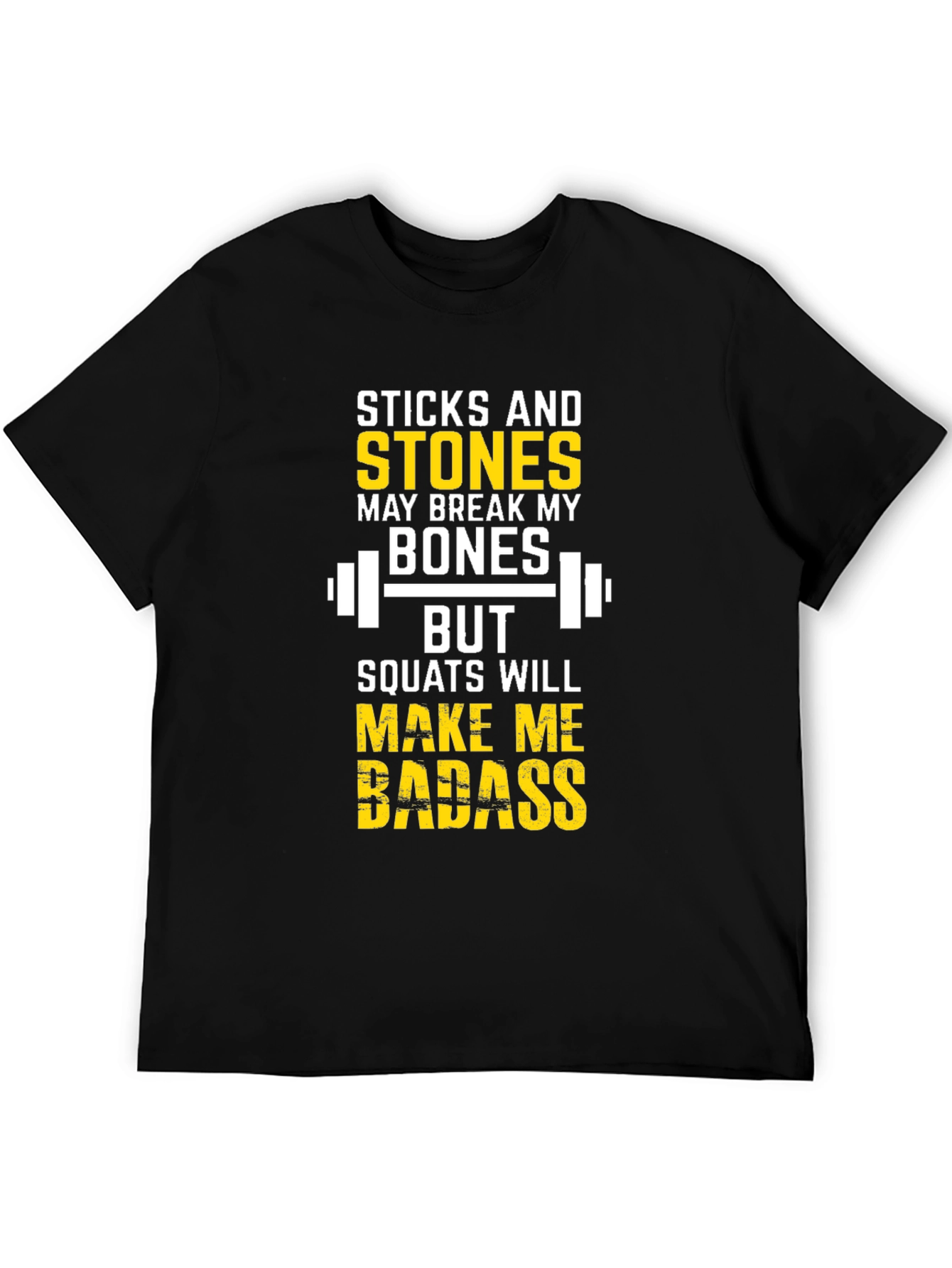 Sticks and Stones Squats Workout T-Shirt