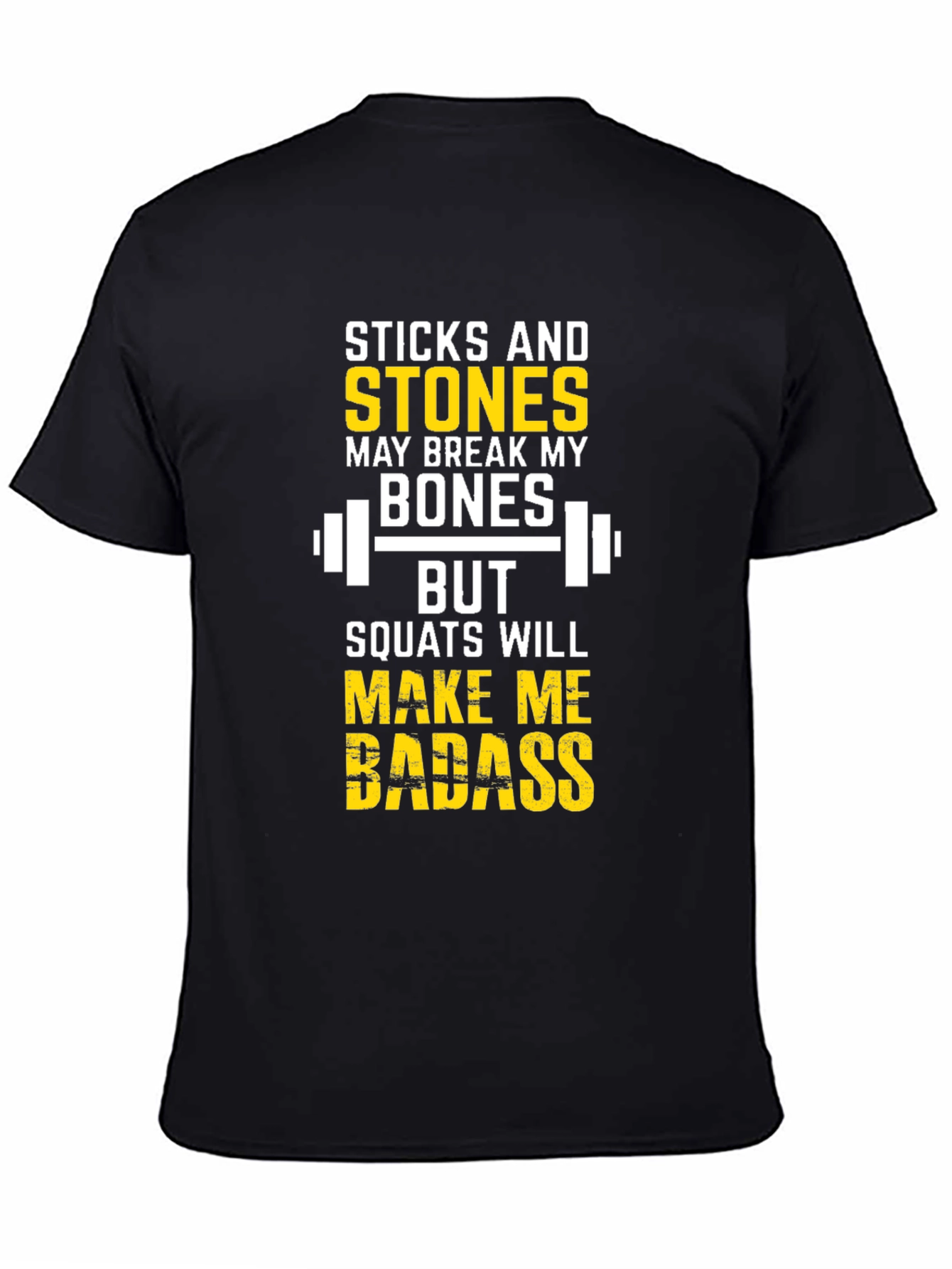Sticks and Stones Squats Workout T-Shirt