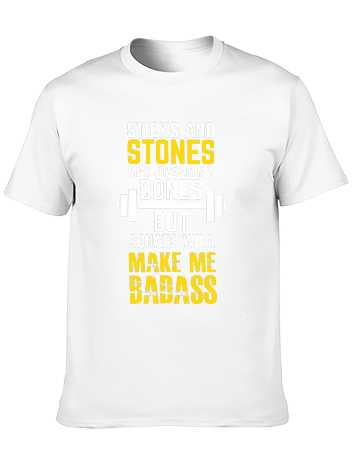 Sticks and Stones Squats Workout T-Shirt
