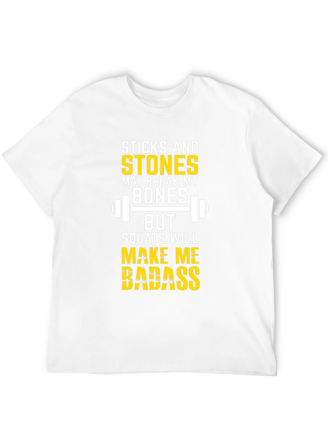 Sticks and Stones Squats Workout T-Shirt