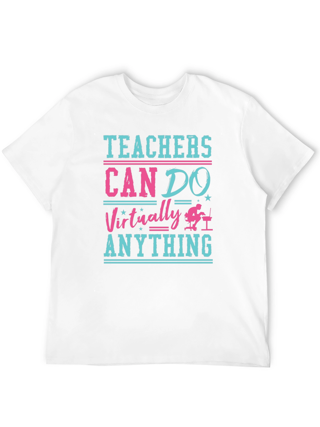 Teachers Can Do Virtually Anything T-Shirt