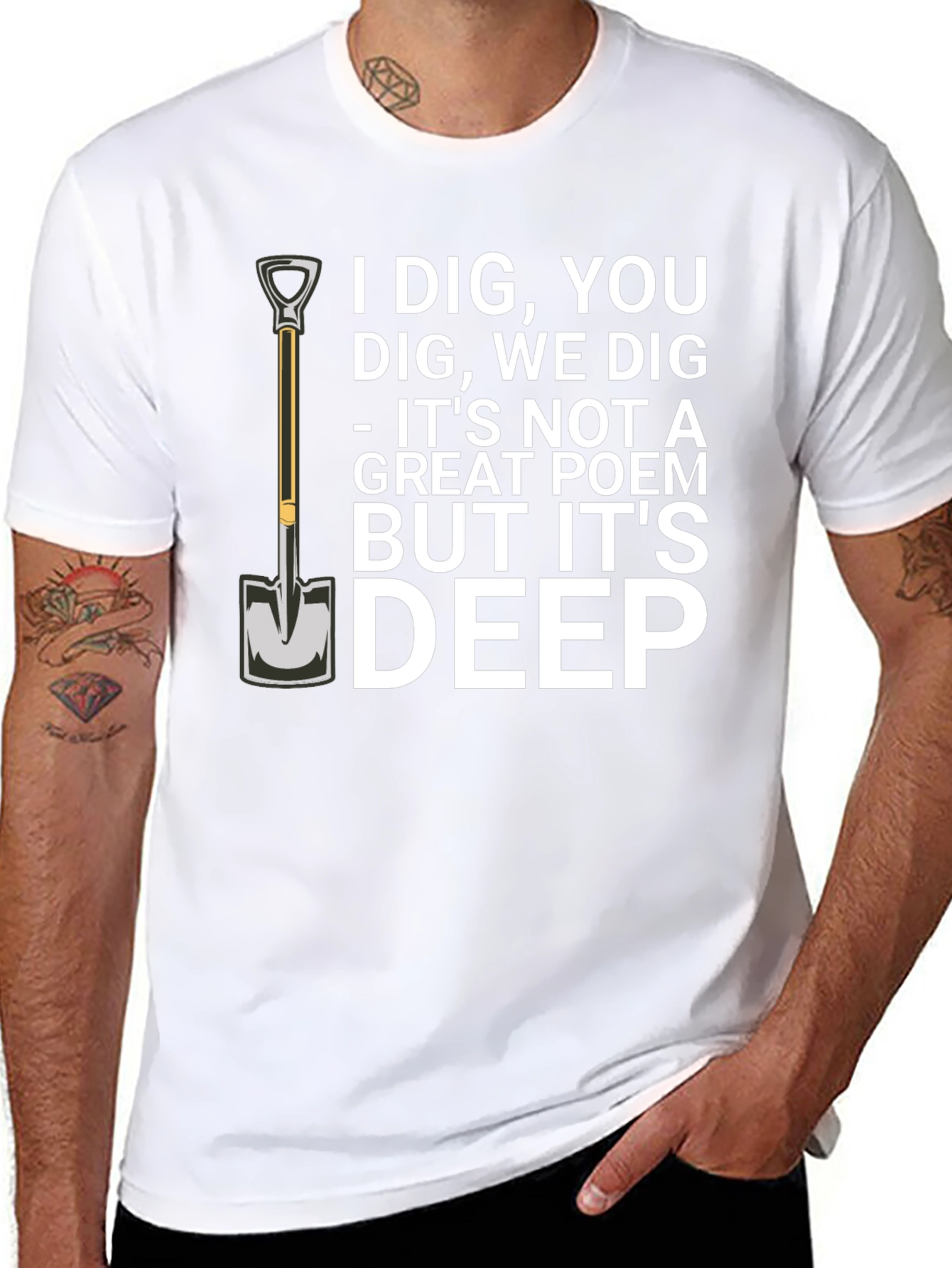 I Dig You T-Shirt Funny Sarcastic Poem Tee