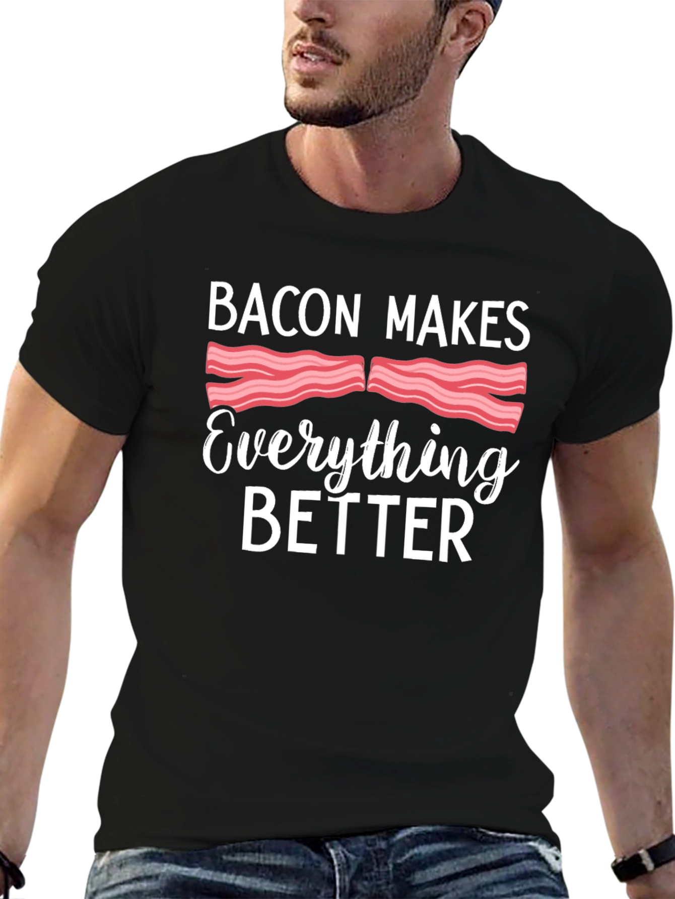 Bacon Makes Everything Better T-Shirt