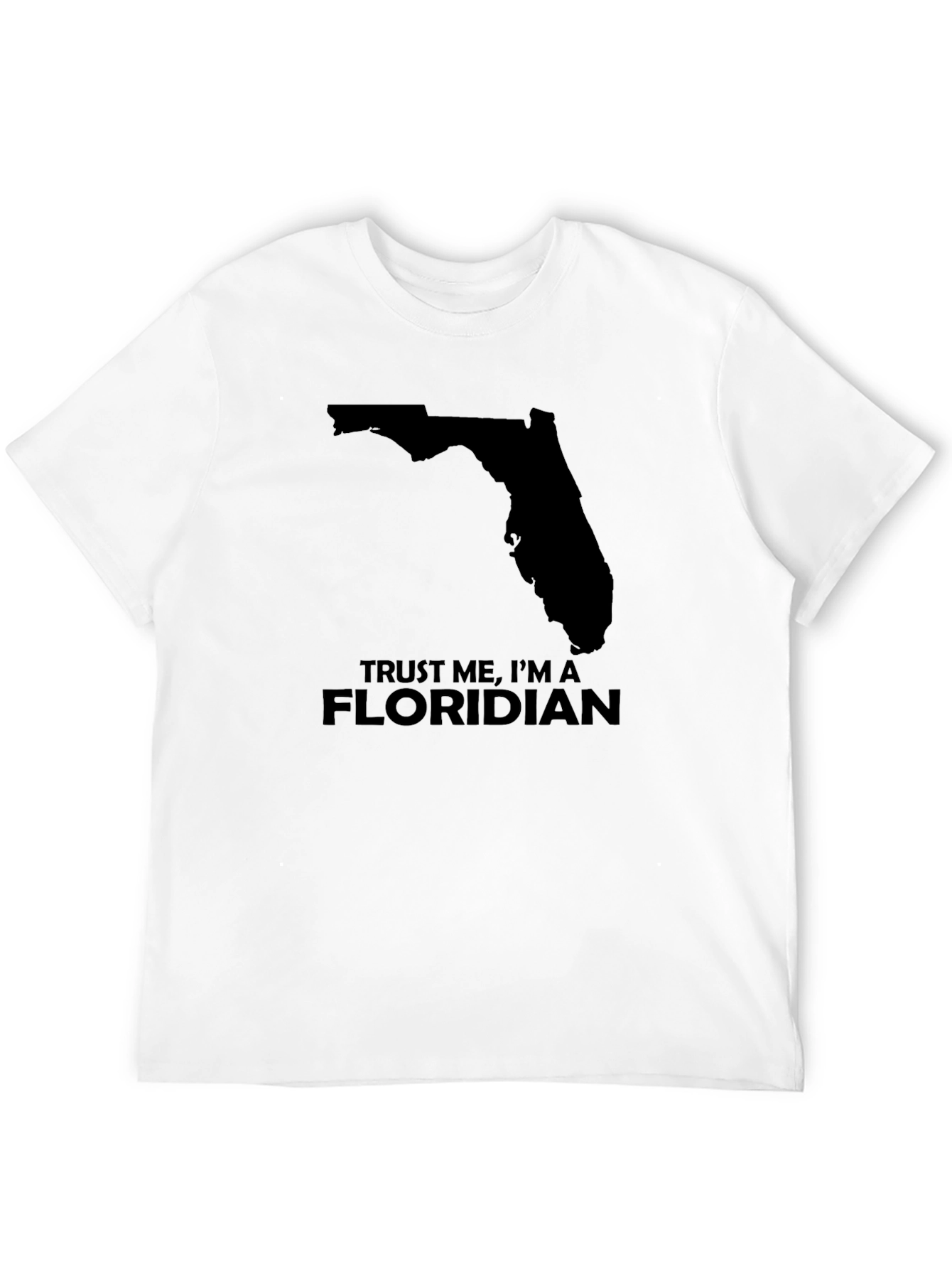 Trust Me Im A Floridian T-Shirt