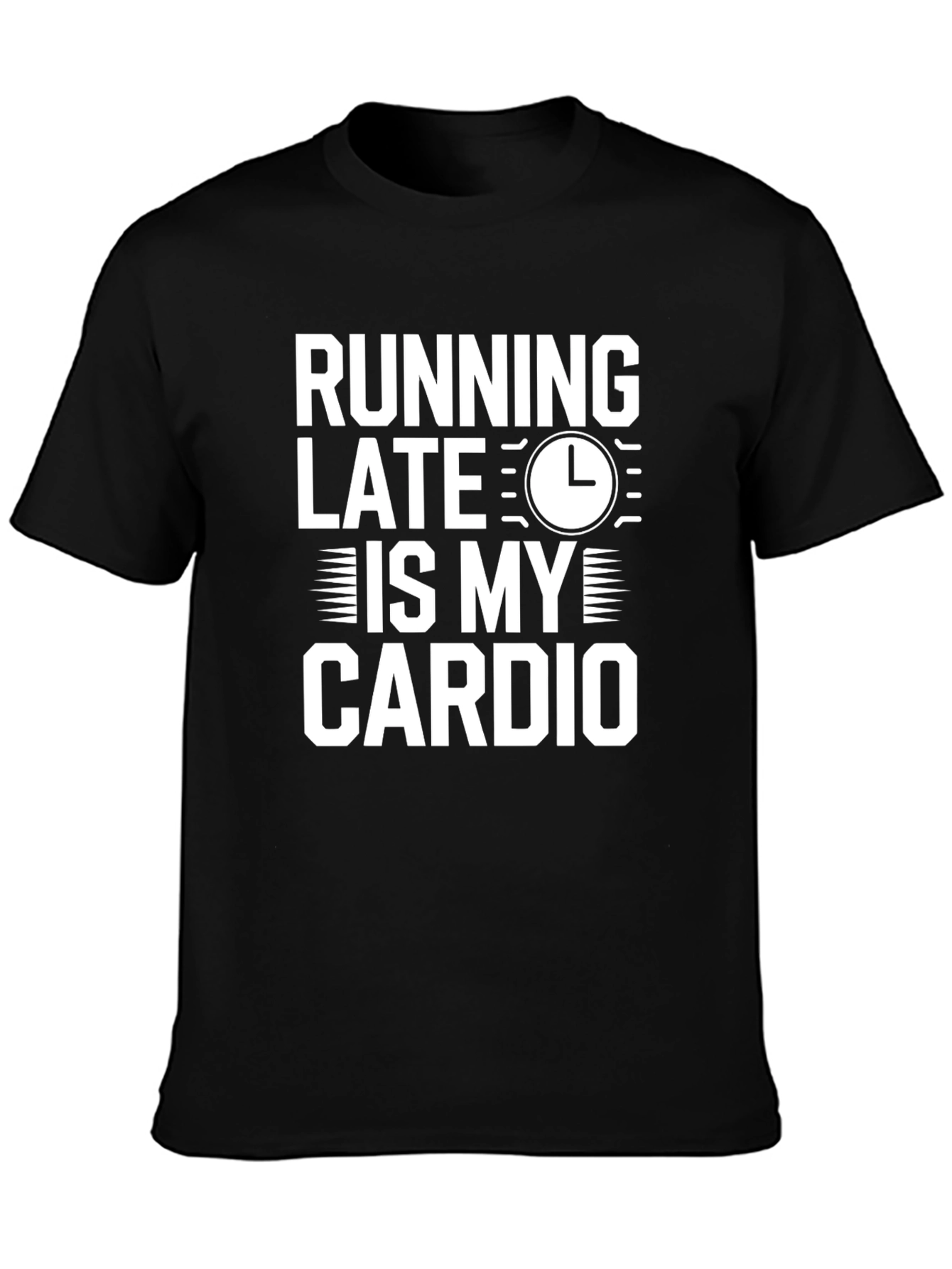 Running Late is My Cardio T-Shirt