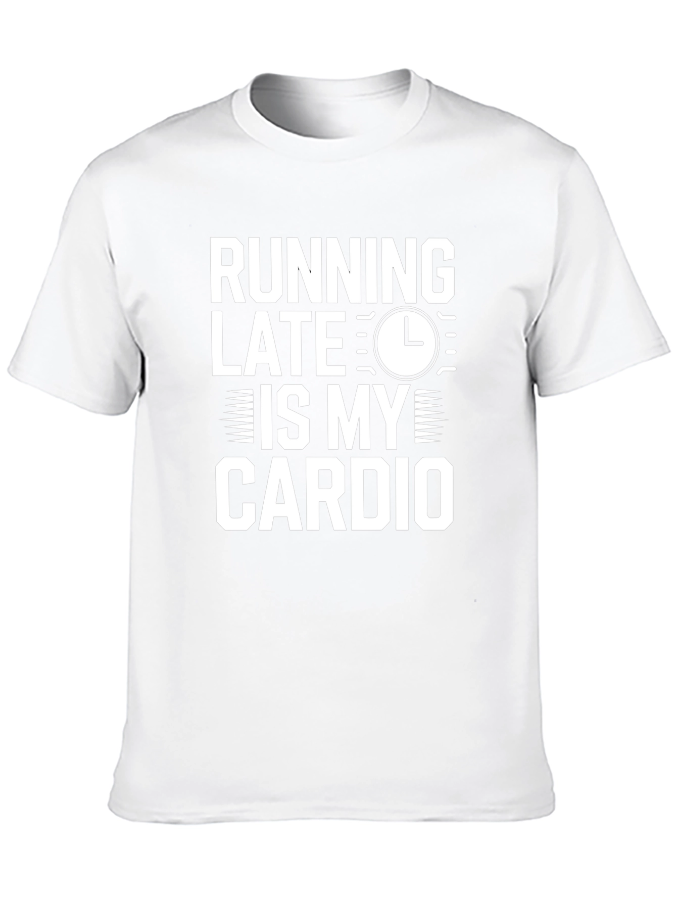 Running Late is My Cardio T-Shirt