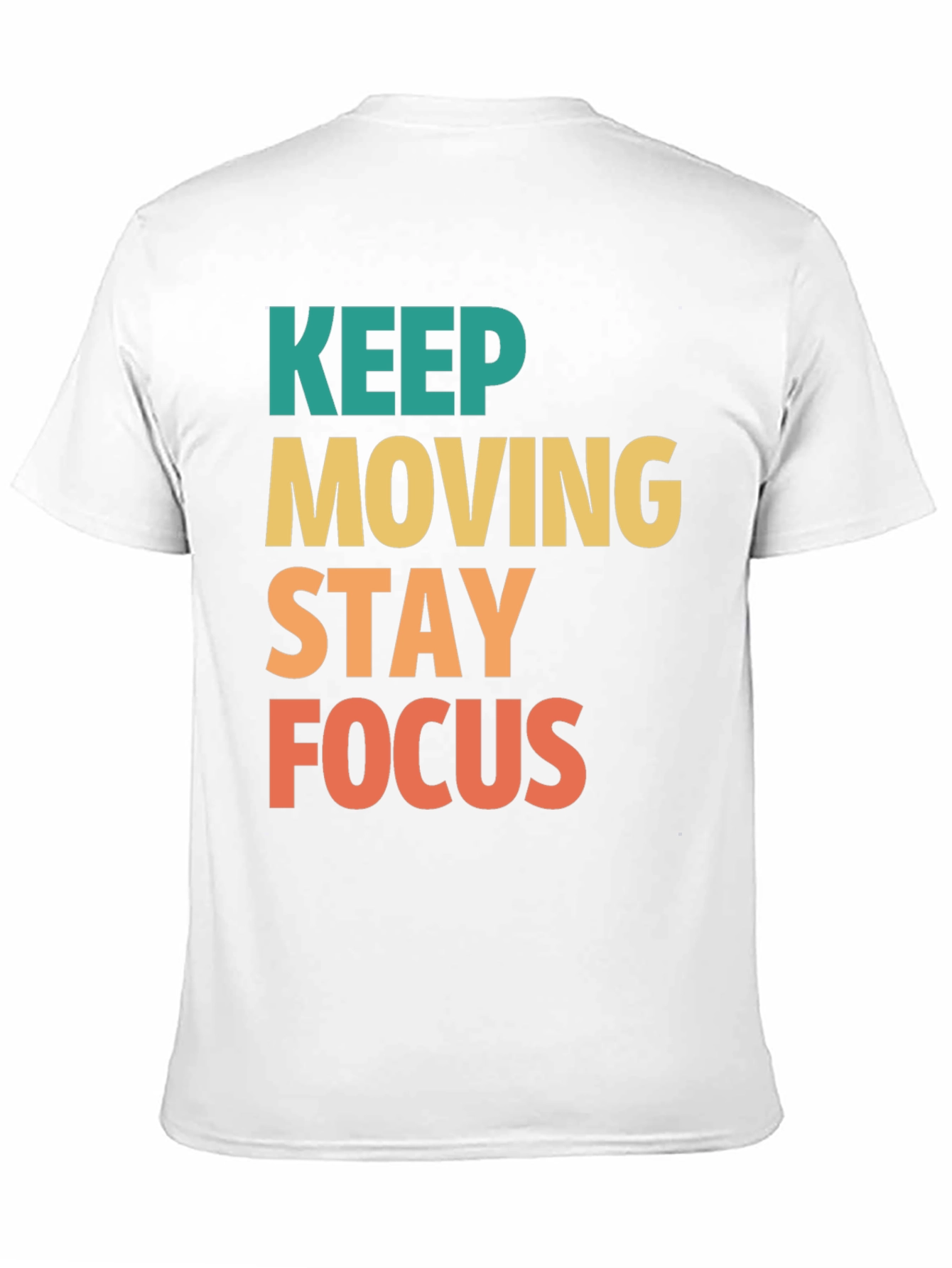 Keep Moving Stay Focus Graphic Tee - Motivational T-Shirt