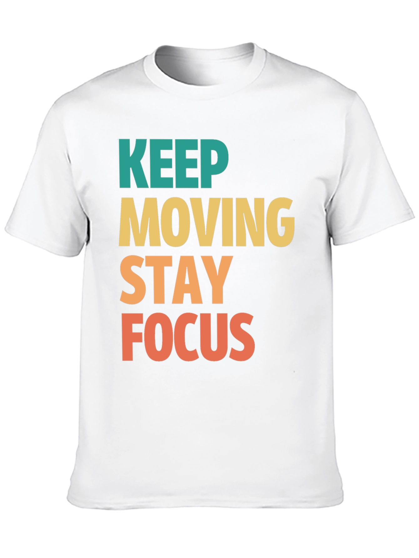 Keep Moving Stay Focus Graphic Tee - Motivational T-Shirt