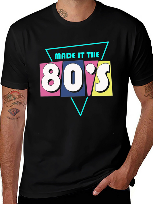 Made it the 80s Graphic Tee - Retro Style