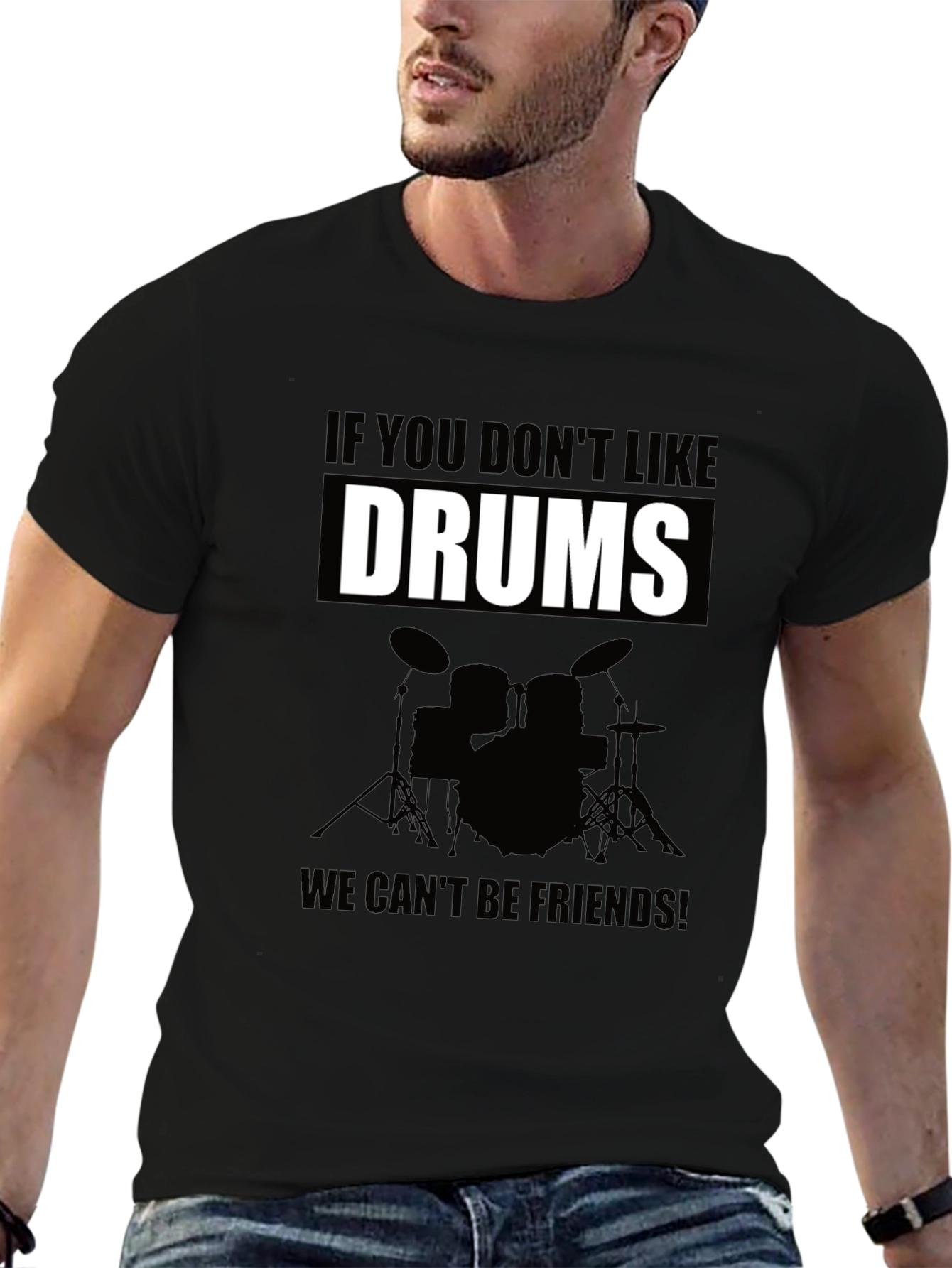 Drums T-Shirt: If You Dont Like Drums
