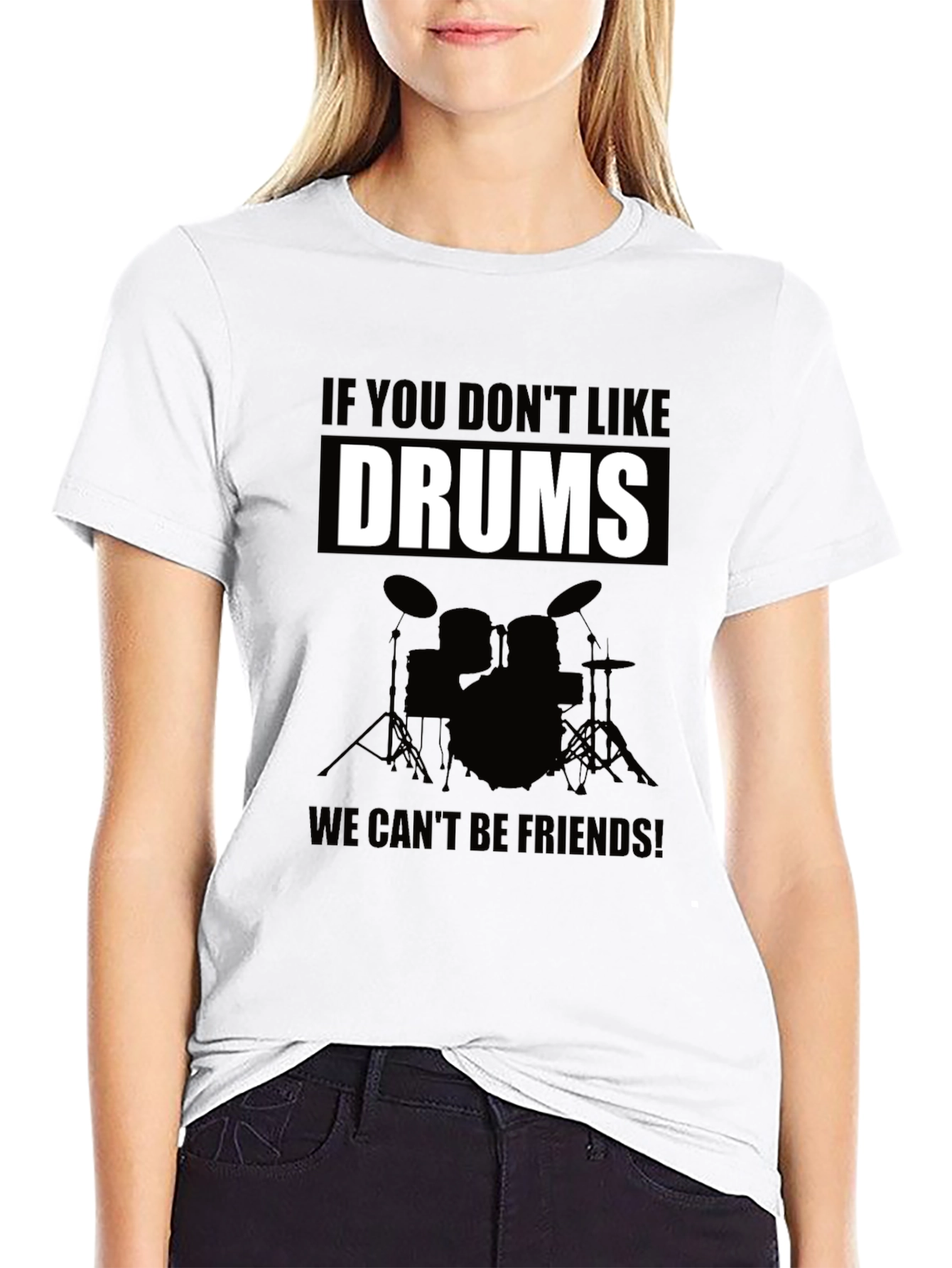 Drums T-Shirt: If You Dont Like Drums