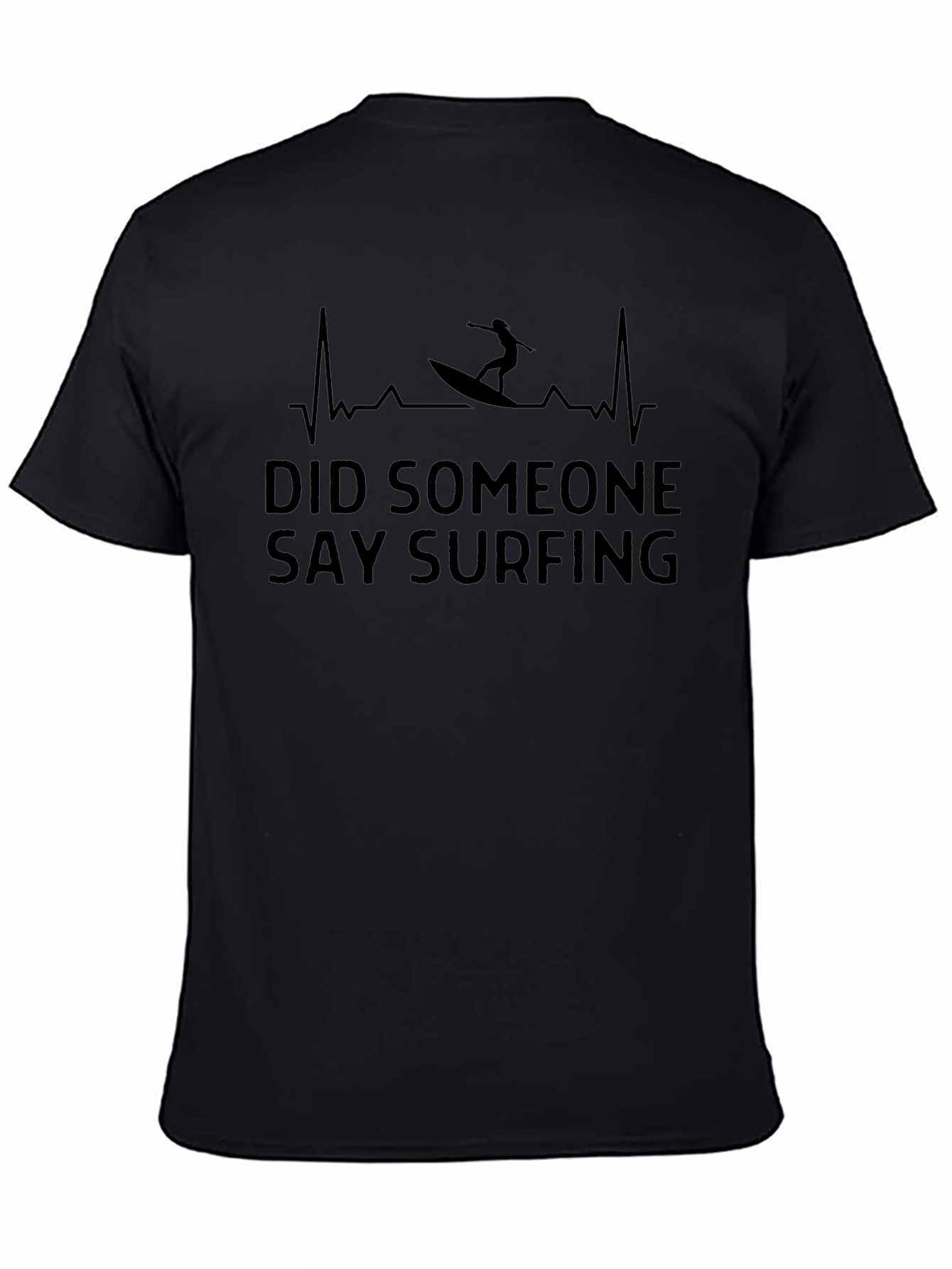 Surfing Heartbeat T-Shirt - Did Someone Say Surfing?