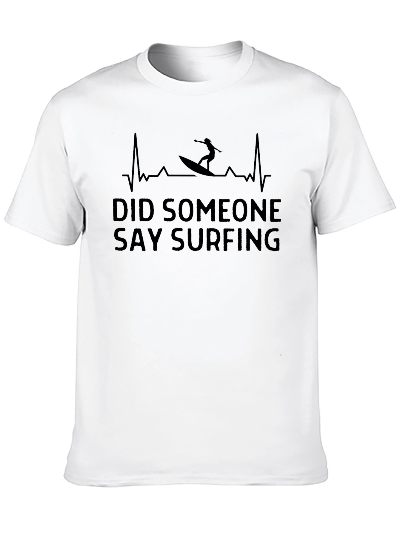 Surfing Heartbeat T-Shirt - Did Someone Say Surfing?