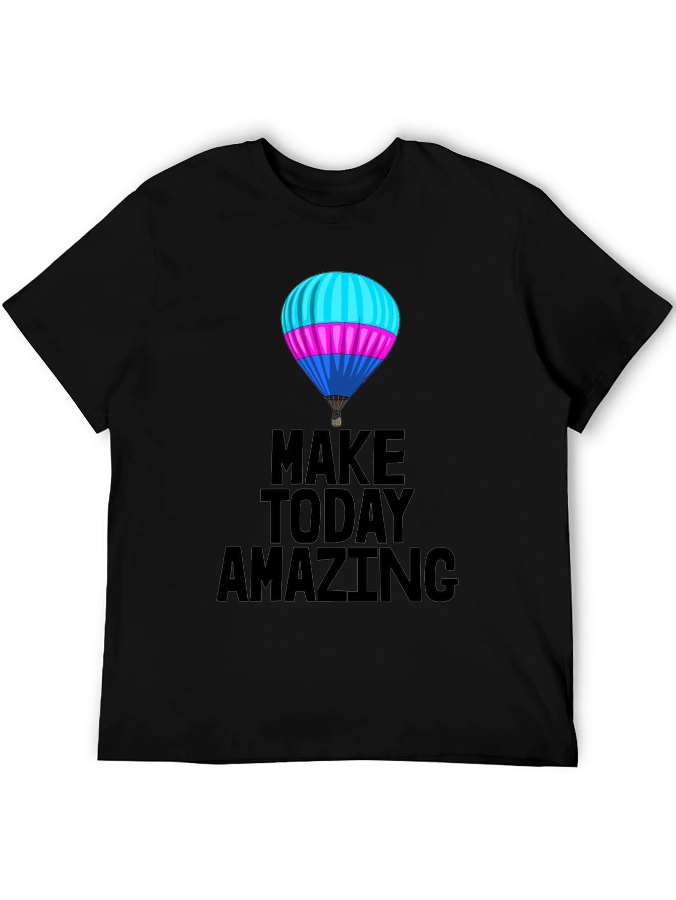 Make Today Amazing T-Shirt - Hot Air Balloon