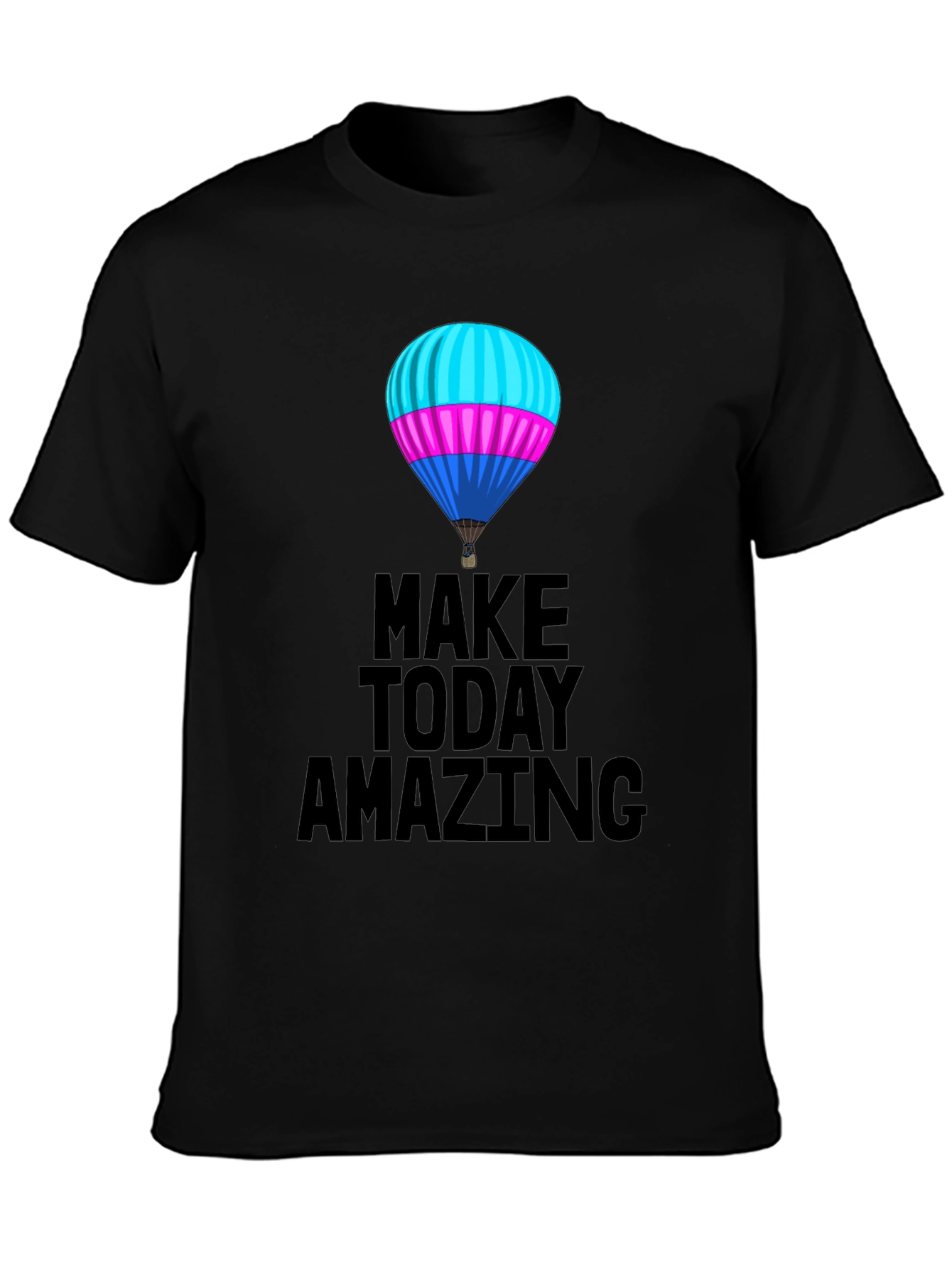 Make Today Amazing T-Shirt - Hot Air Balloon