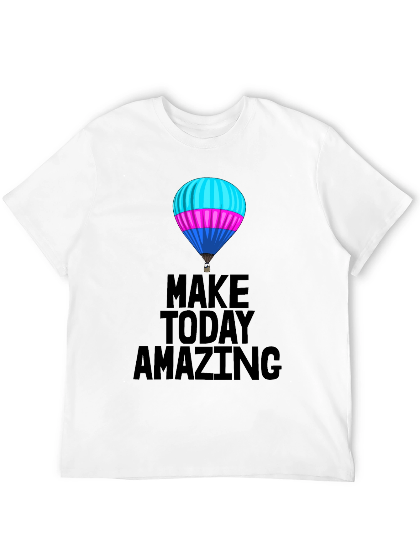 Make Today Amazing T-Shirt - Hot Air Balloon