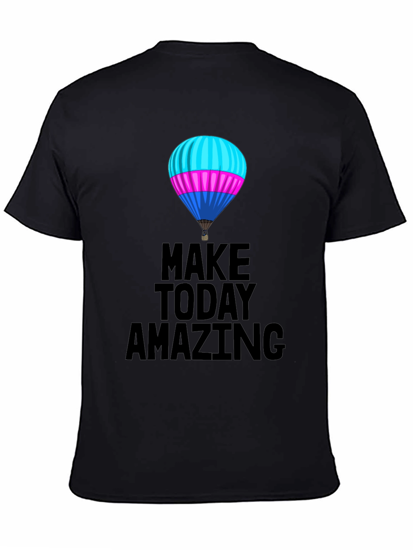 Make Today Amazing T-Shirt - Hot Air Balloon