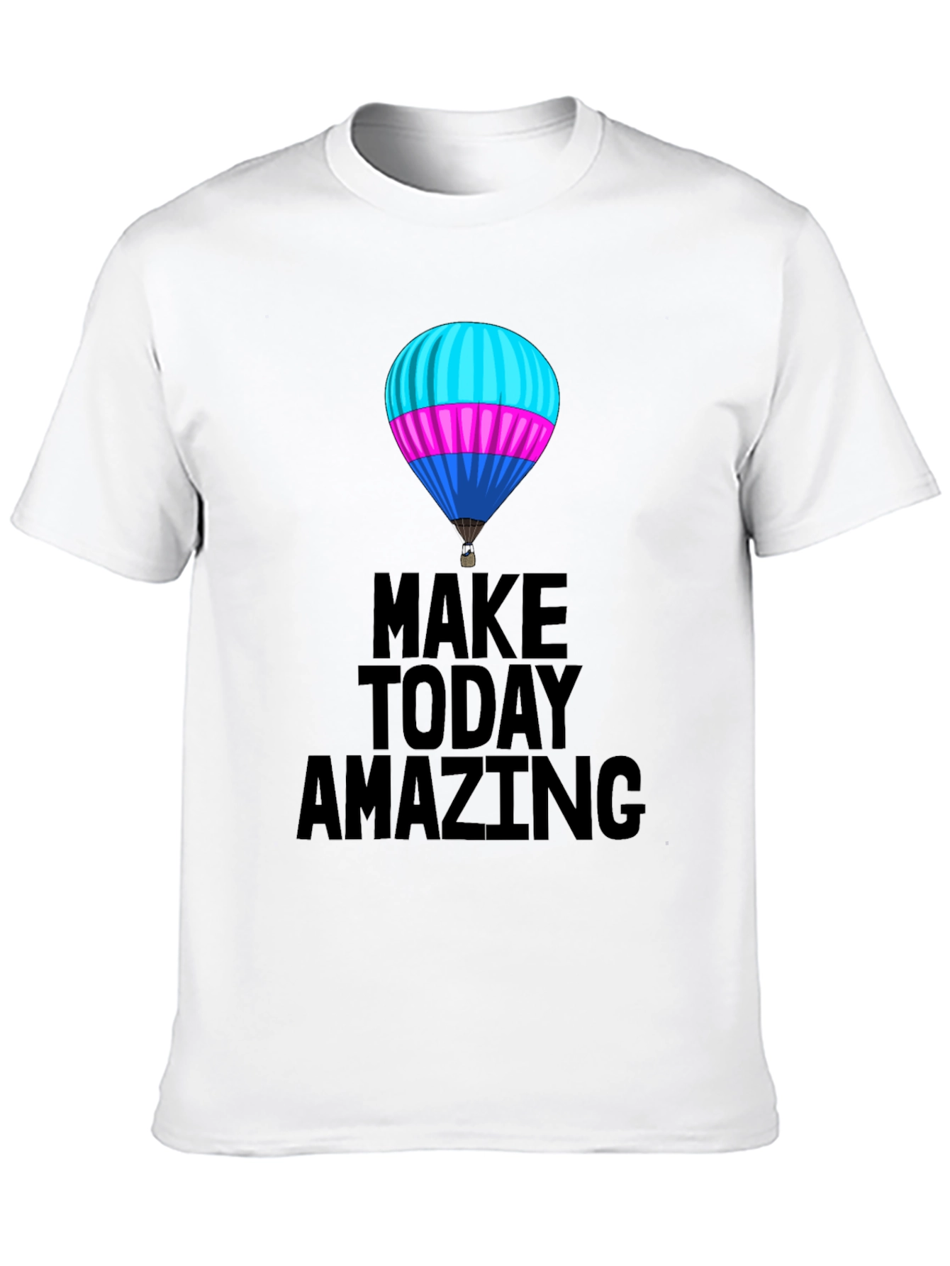 Make Today Amazing T-Shirt - Hot Air Balloon
