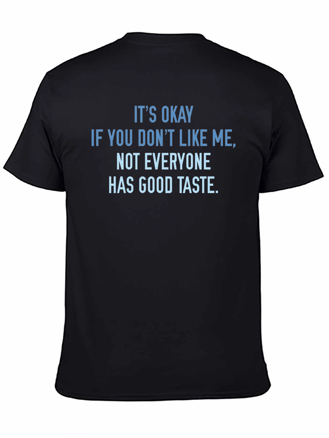 Funny Sarcastic T-Shirt - Good Taste