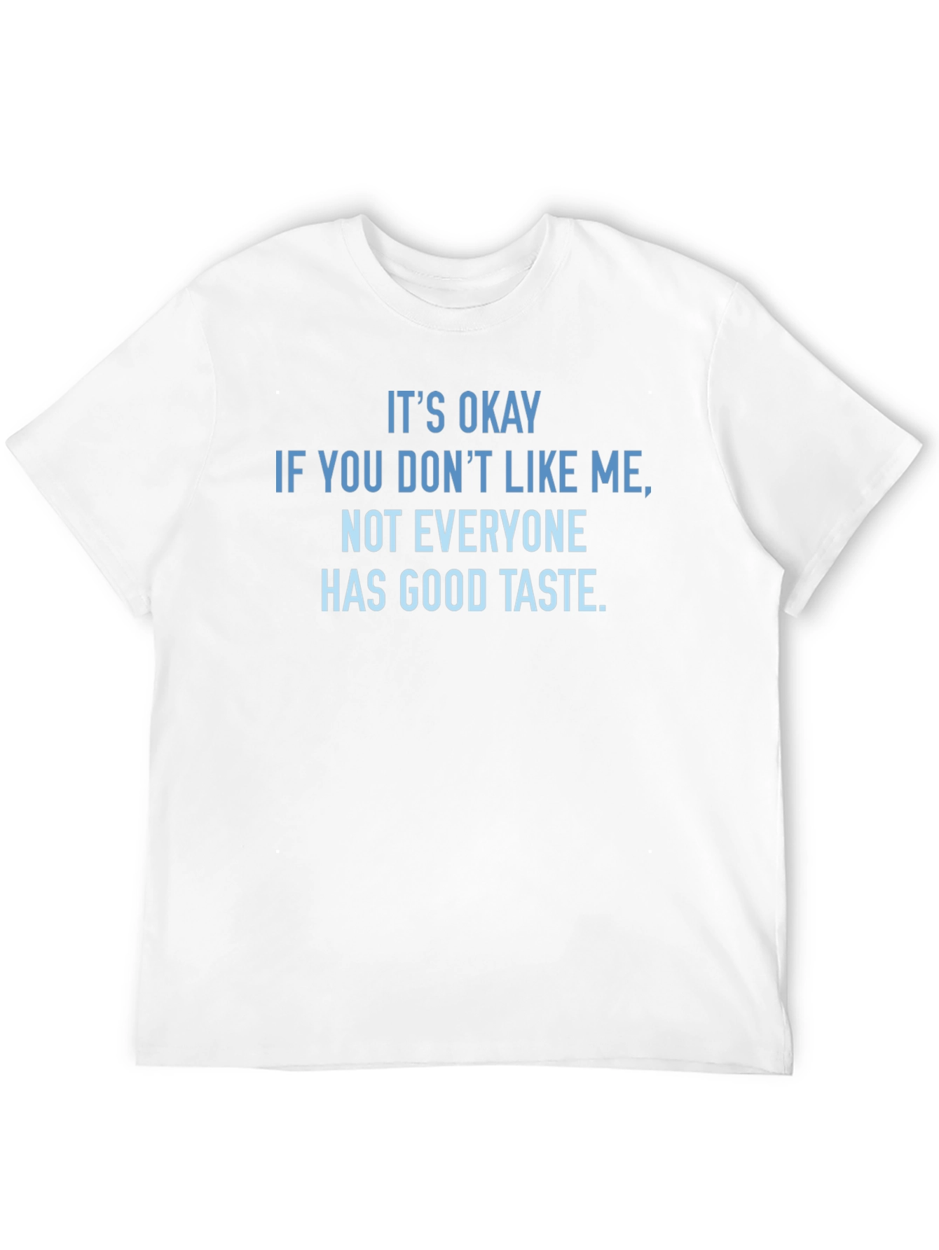Funny Sarcastic T-Shirt - Good Taste