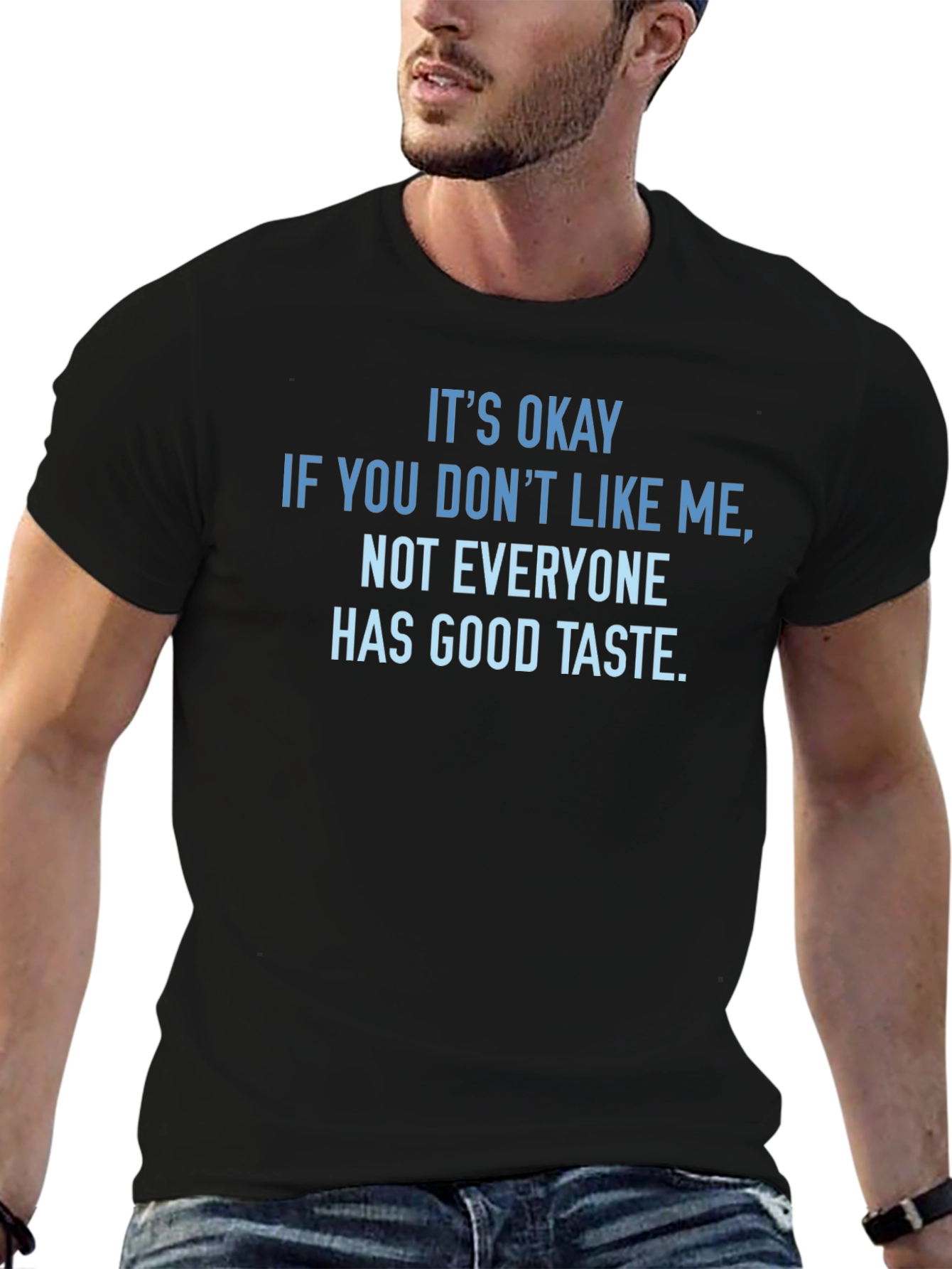 Funny Sarcastic T-Shirt - Good Taste
