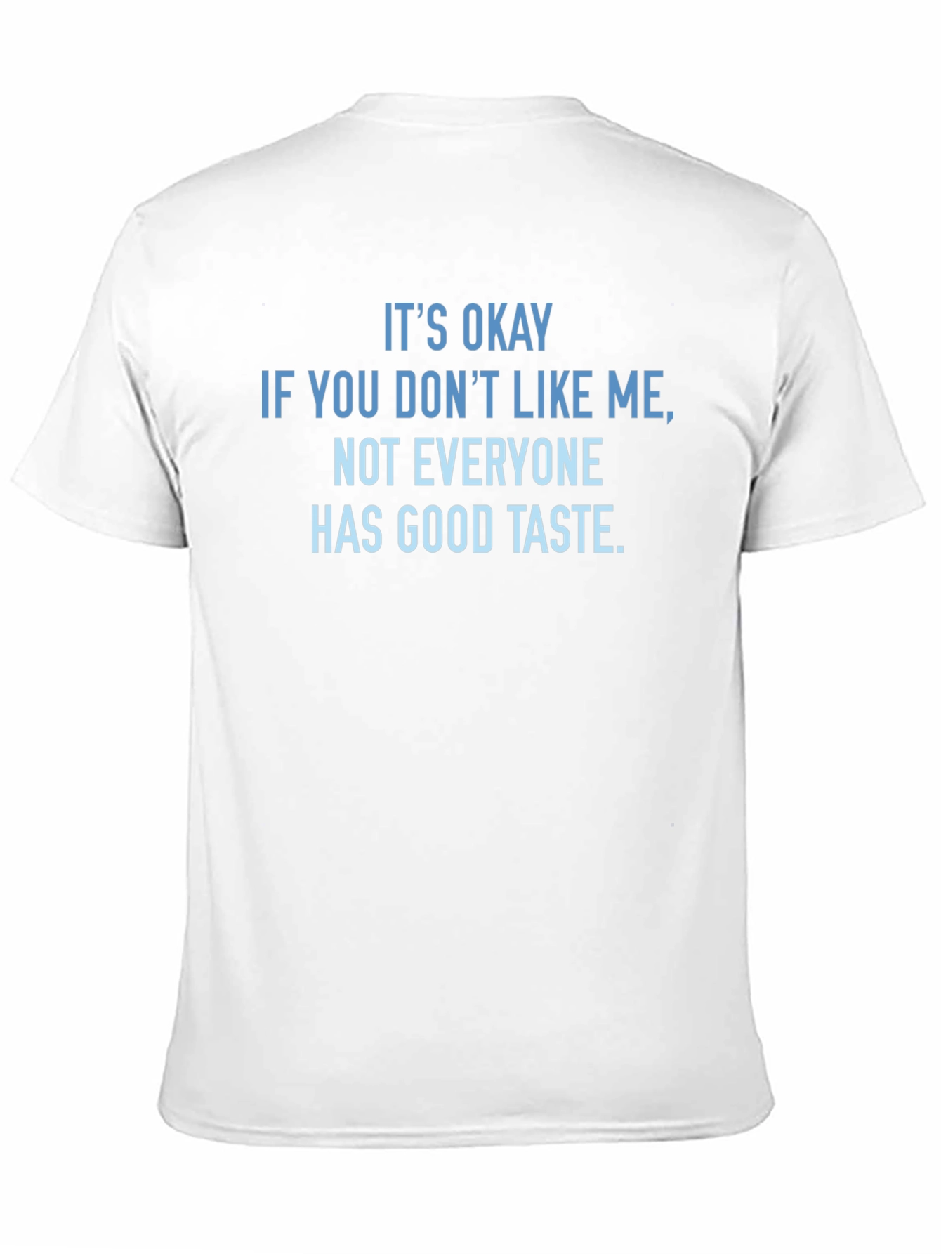 Funny Sarcastic T-Shirt - Good Taste