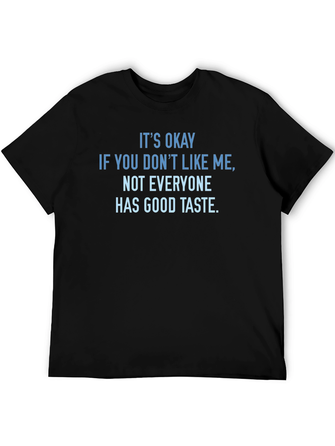Funny Sarcastic T-Shirt - Good Taste