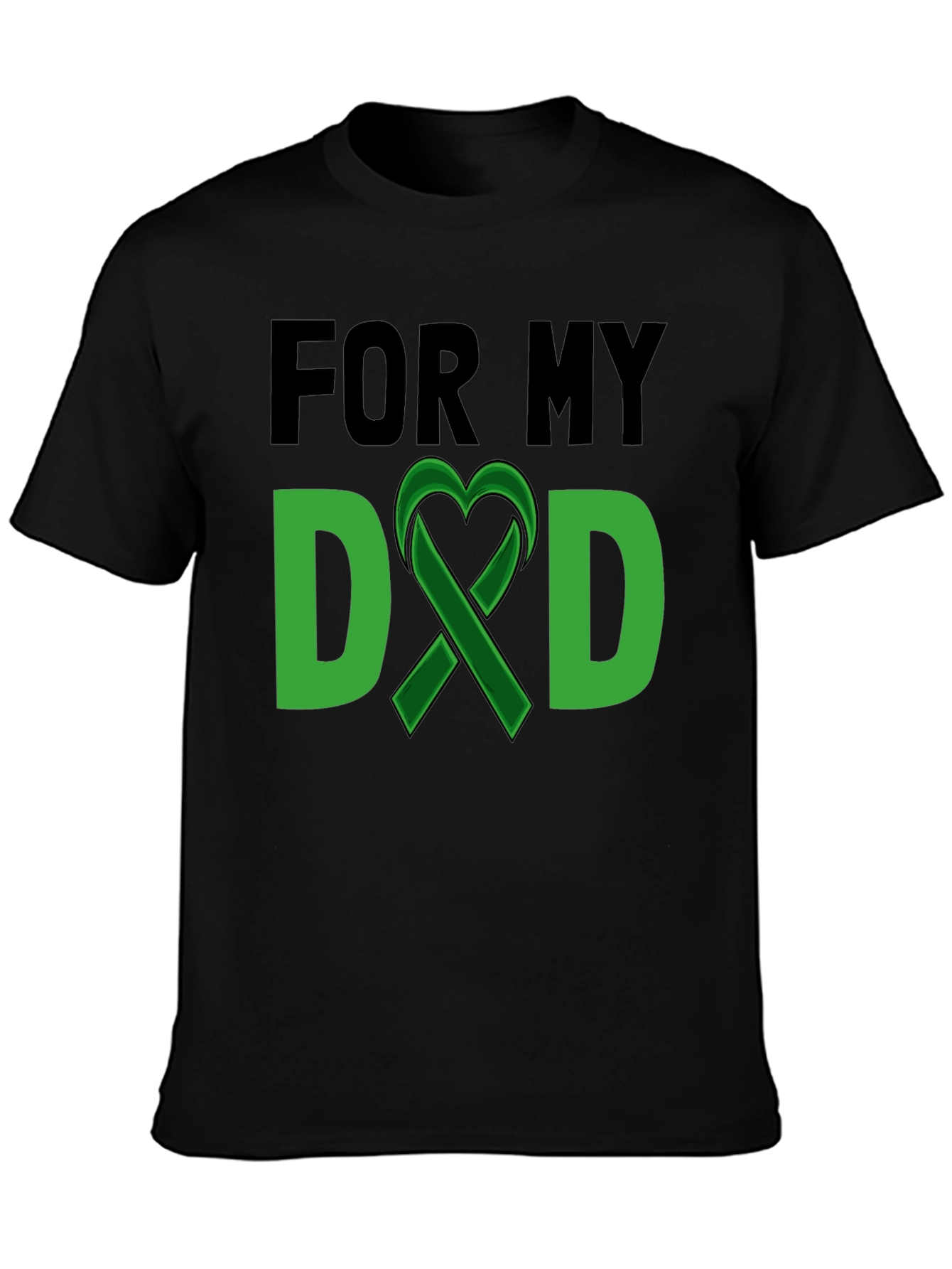 For My Dad Green Ribbon T-Shirt