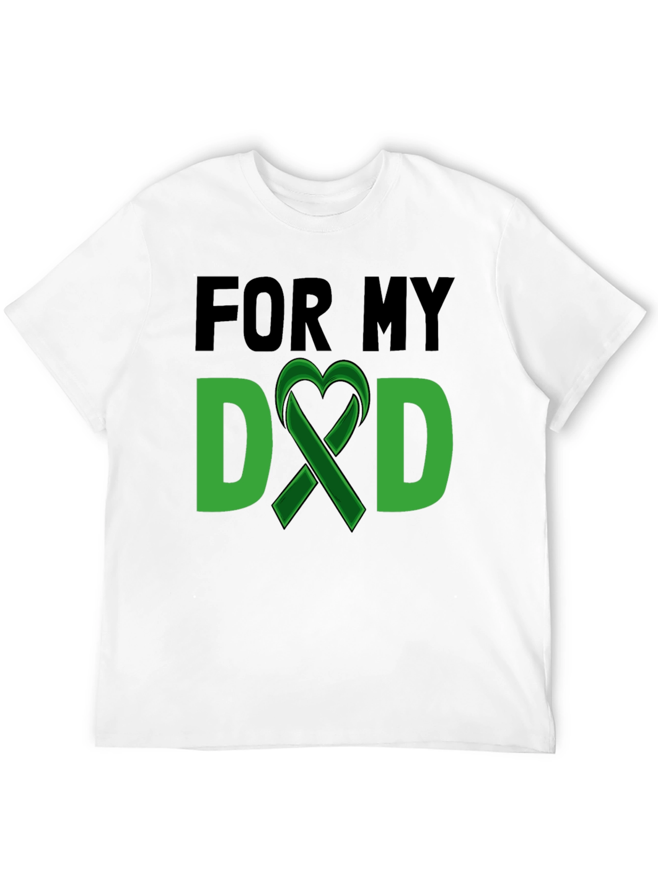 For My Dad Green Ribbon T-Shirt