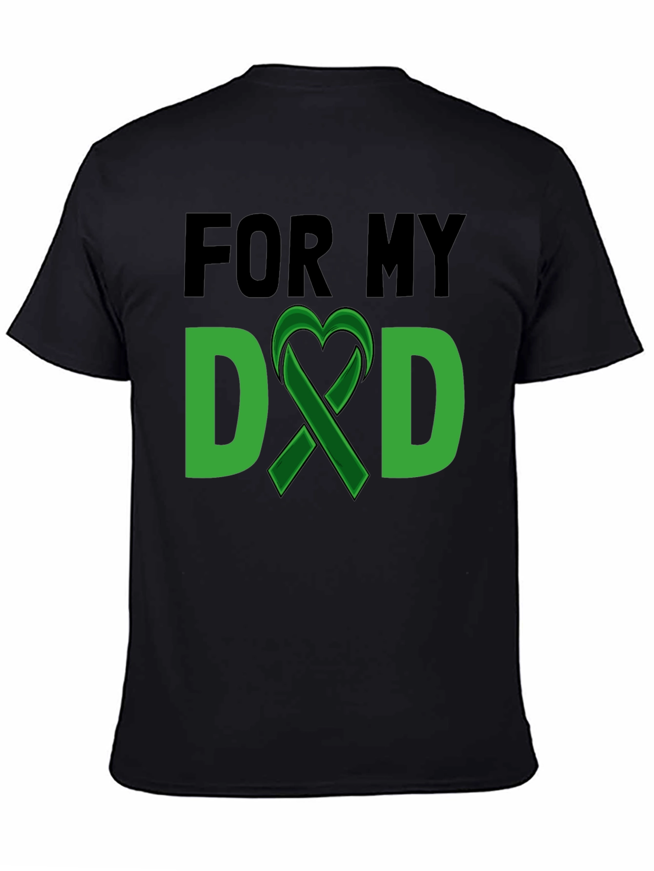 For My Dad Green Ribbon T-Shirt