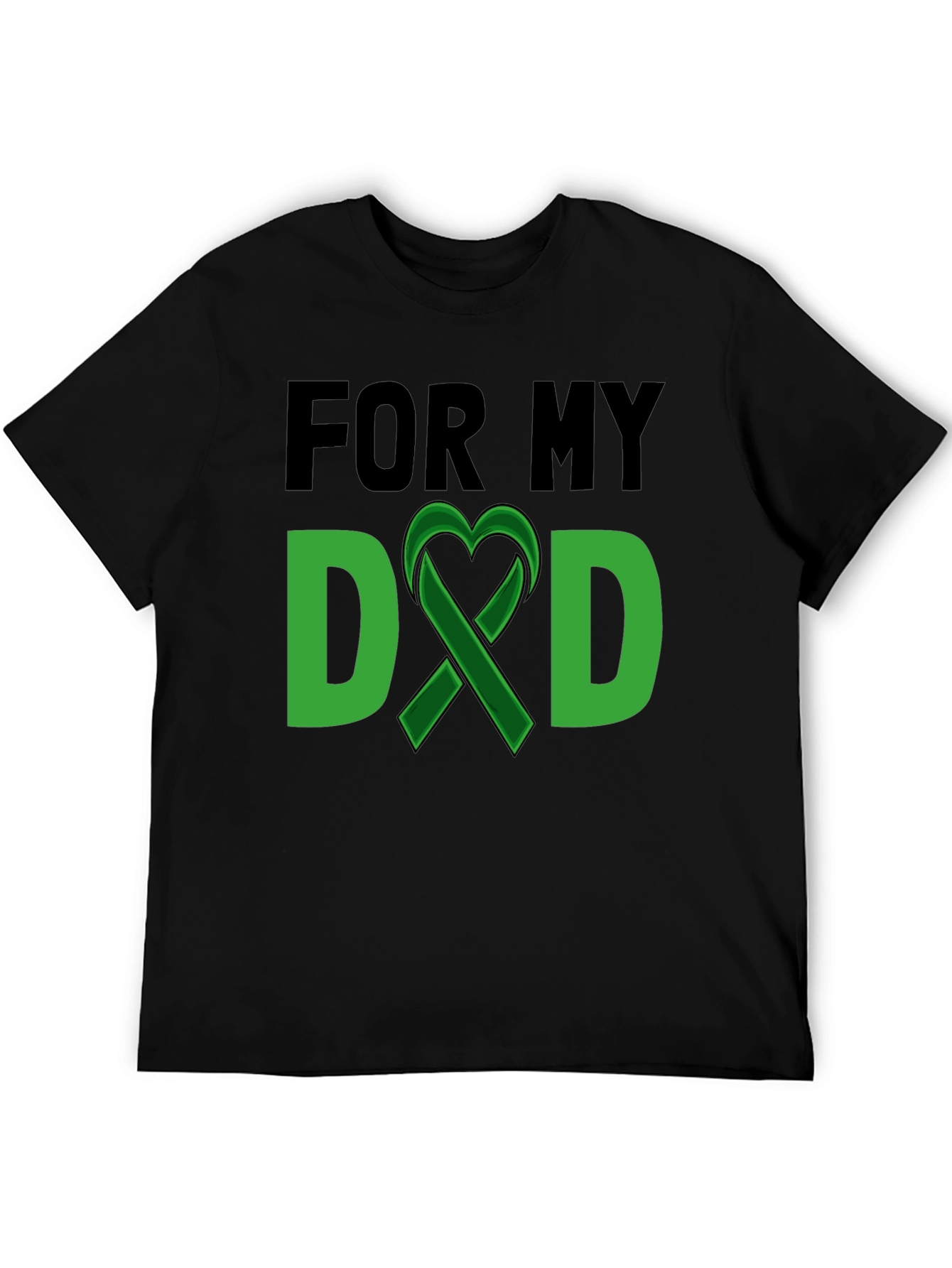 For My Dad Green Ribbon T-Shirt