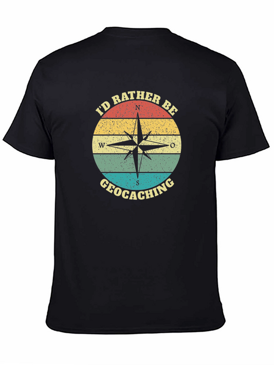 Geocaching Compass T-Shirt - Id Rather Be