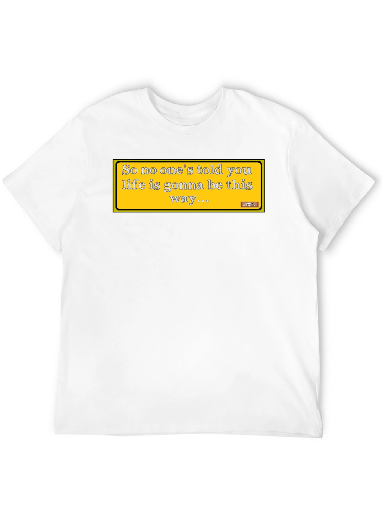 Friends Theme T-Shirt: Lifes Gonna Be This Way Tee