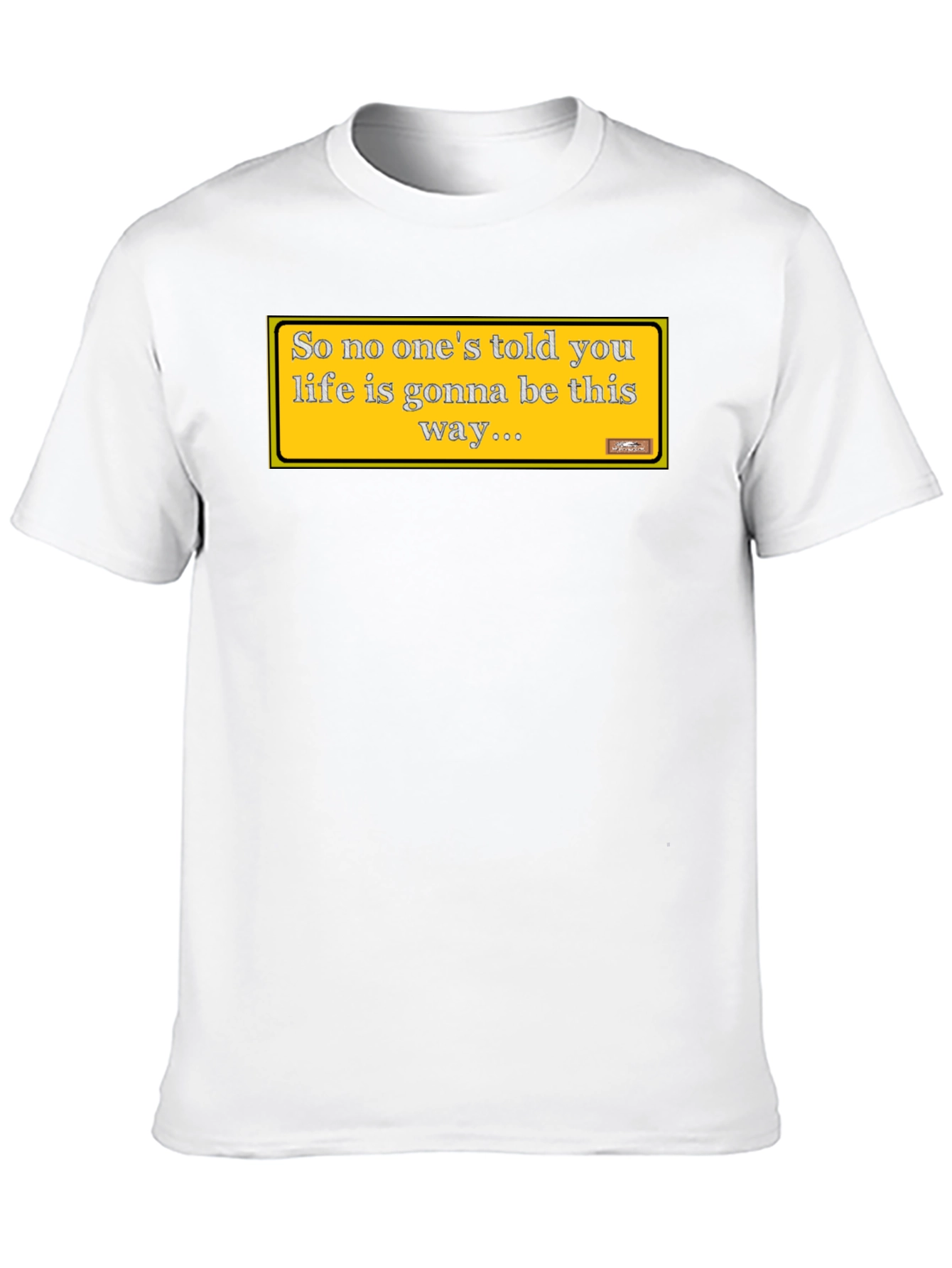 Friends Theme T-Shirt: Lifes Gonna Be This Way Tee