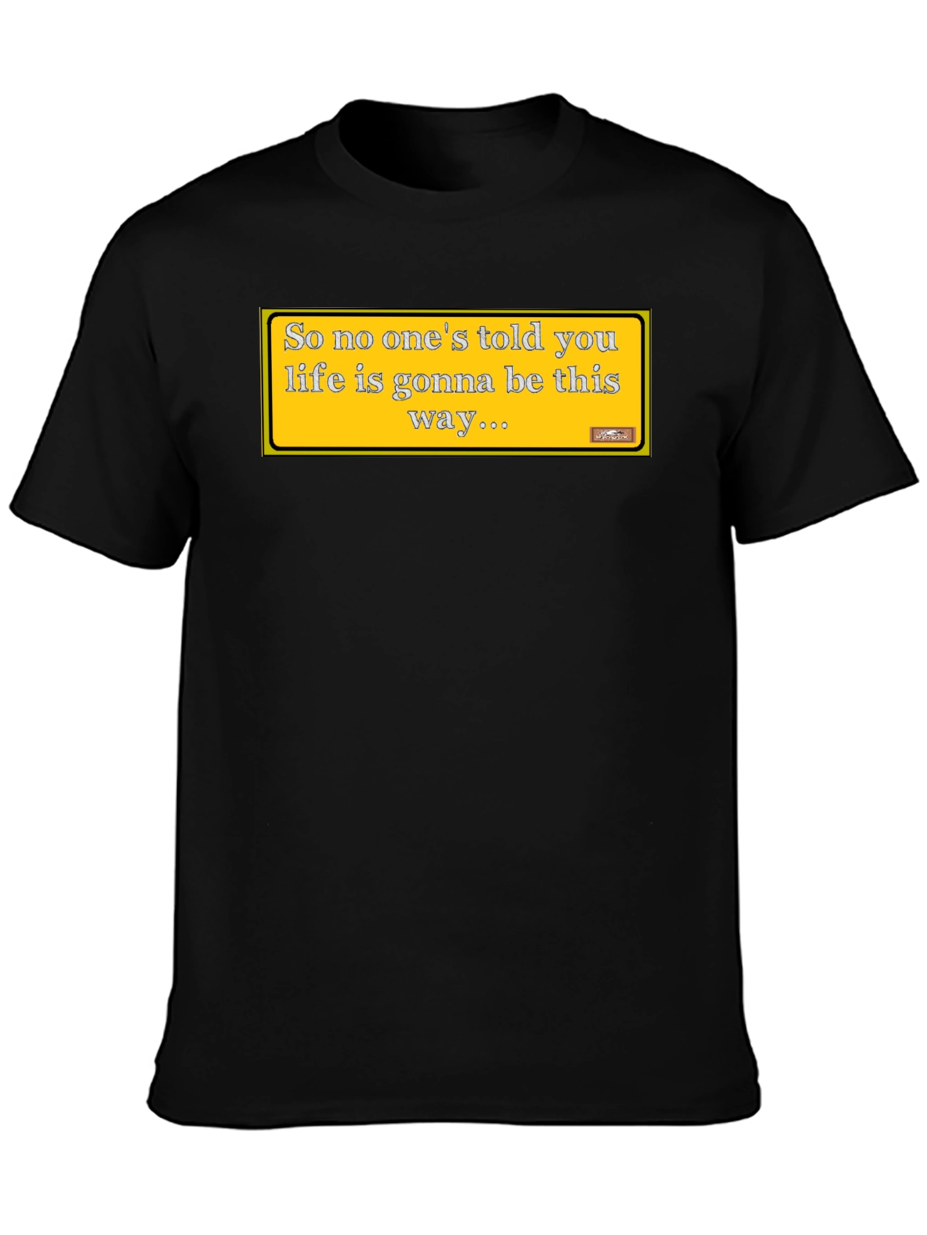 Friends Theme T-Shirt: Lifes Gonna Be This Way Tee