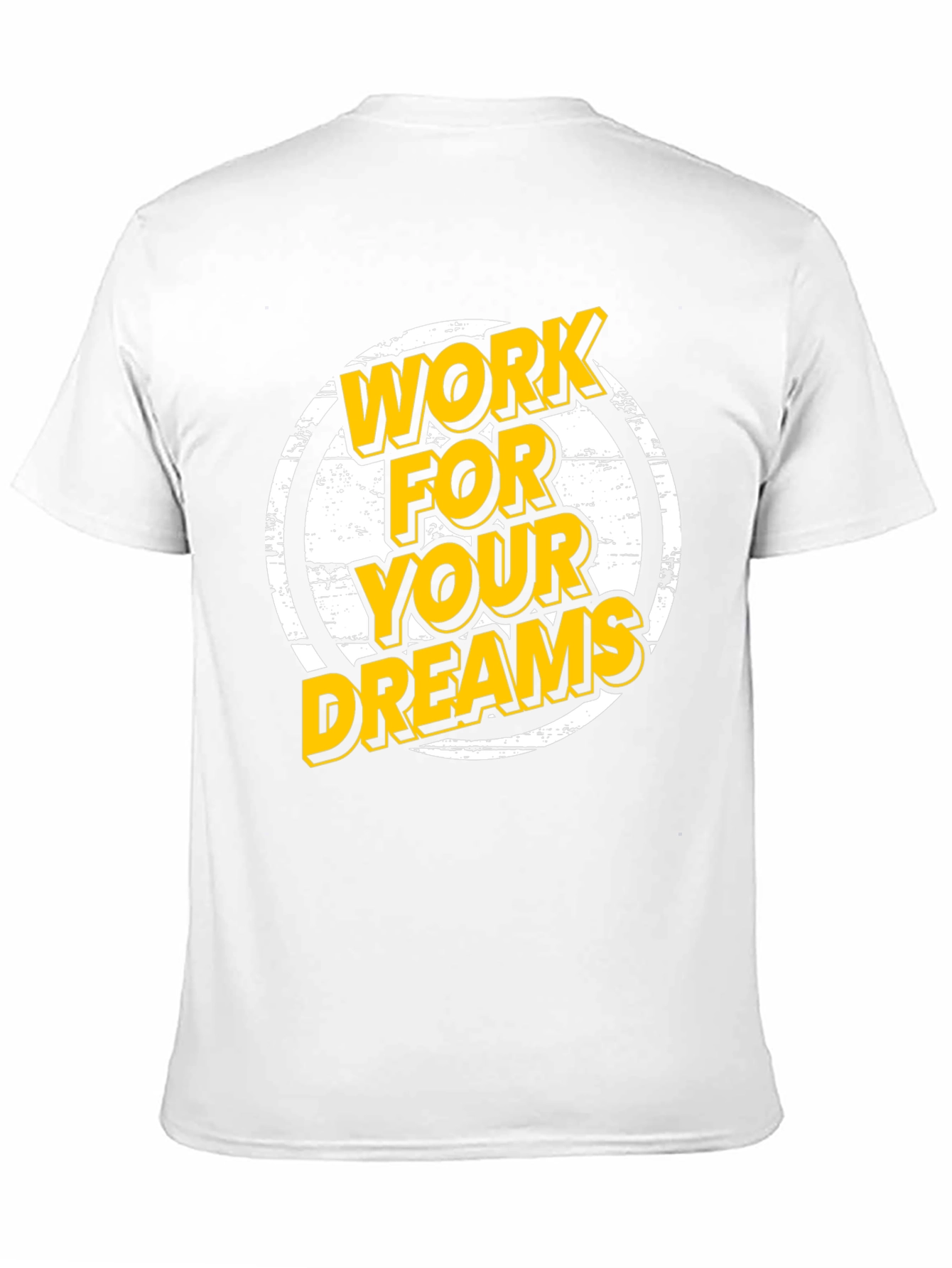 Work For Your Dreams Graphic T-Shirt