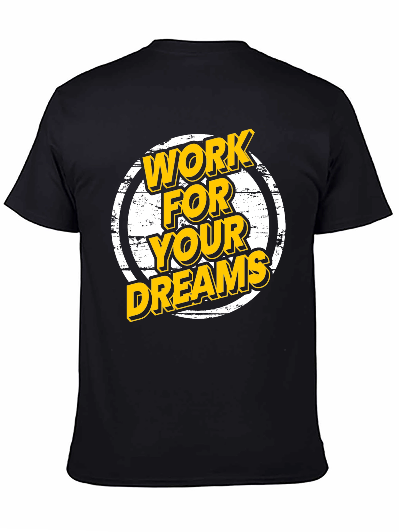 Work For Your Dreams Graphic T-Shirt