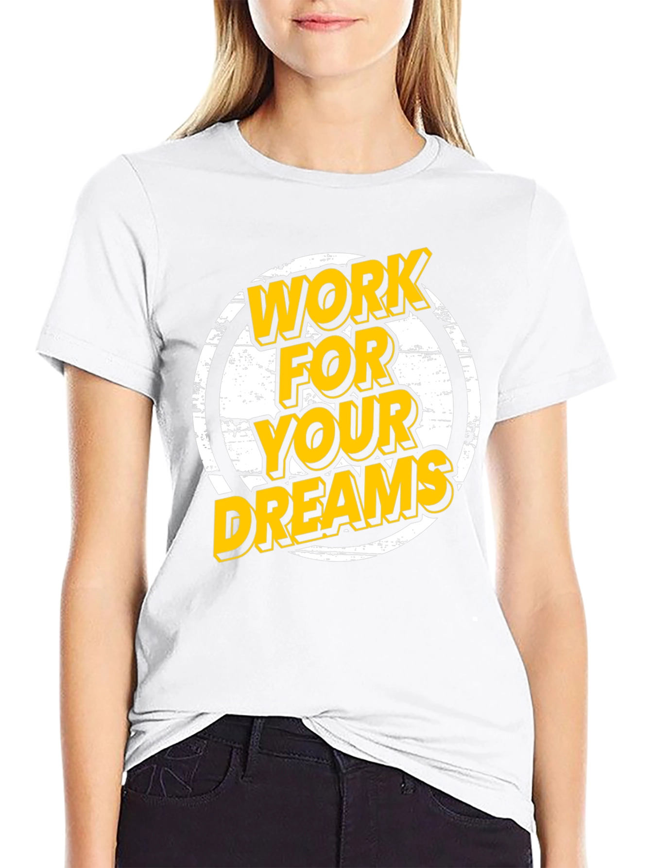 Work For Your Dreams Graphic T-Shirt