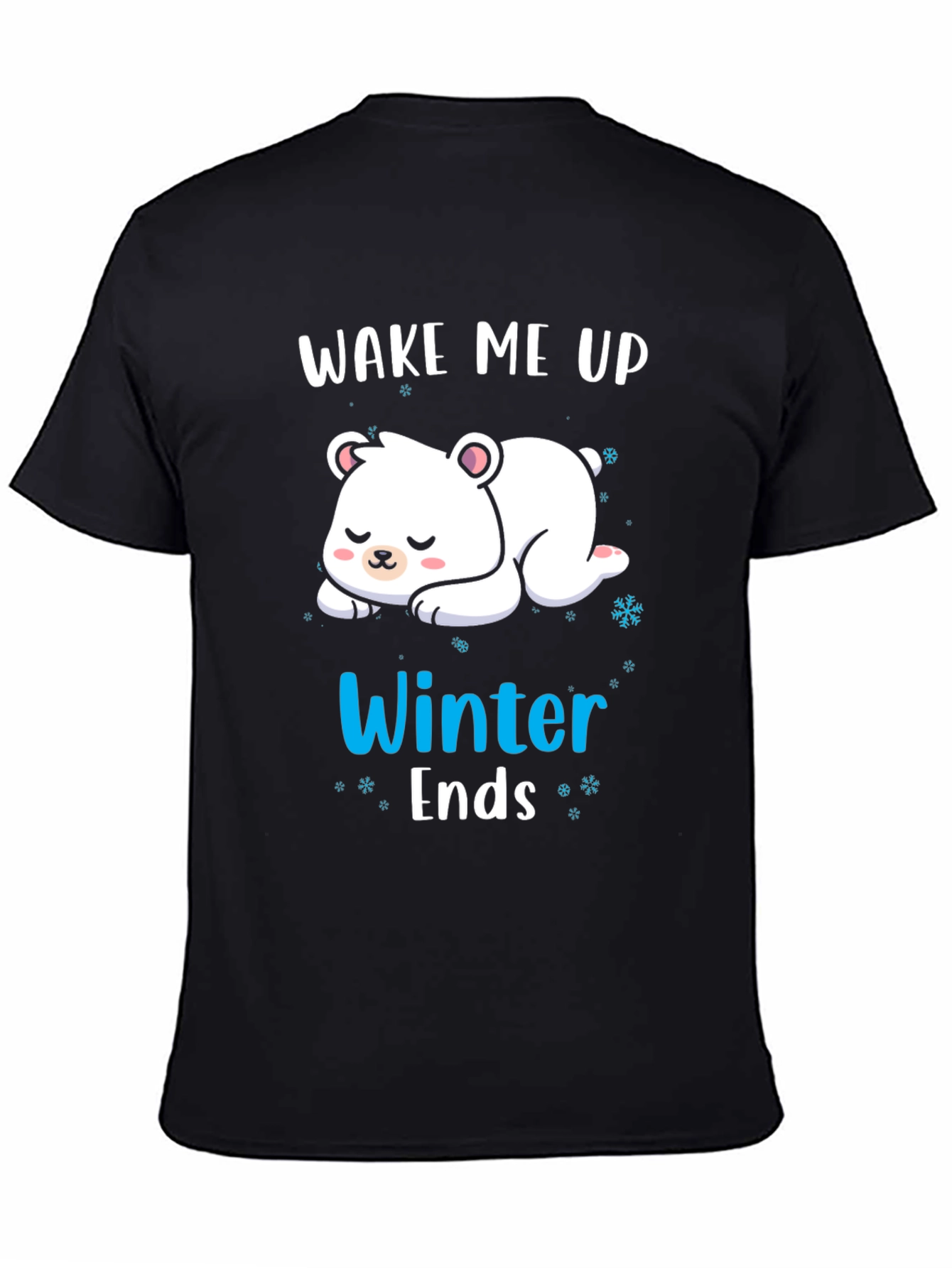 Wake Me Up When Winter Ends T-Shirt