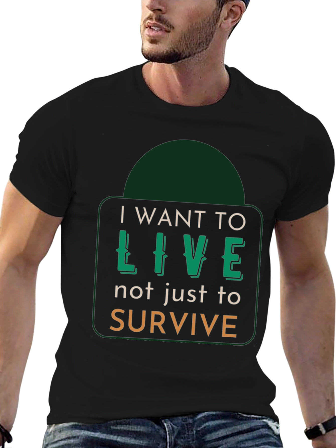 I Want to Live T-Shirt - Motivational Graphic Tee