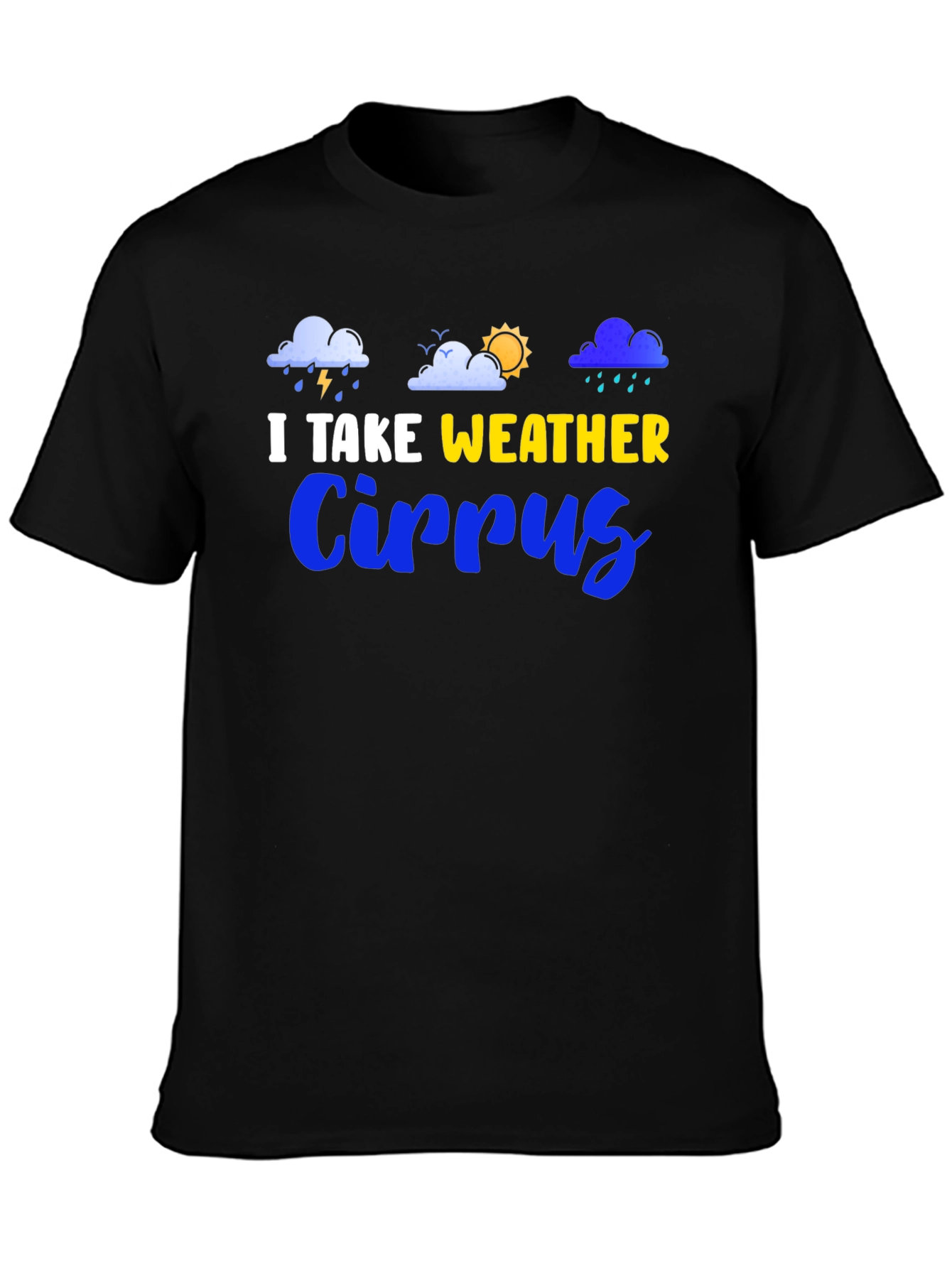 I Take Weather Cirrus T-Shirt