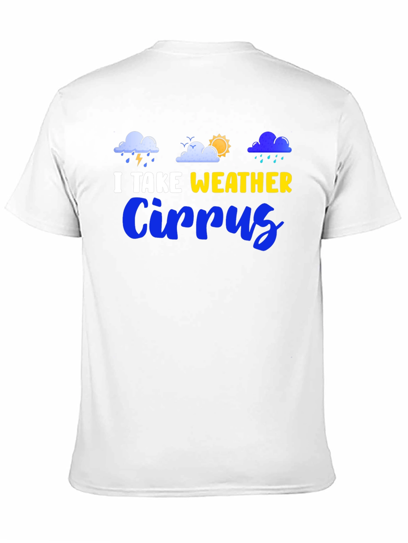 I Take Weather Cirrus T-Shirt