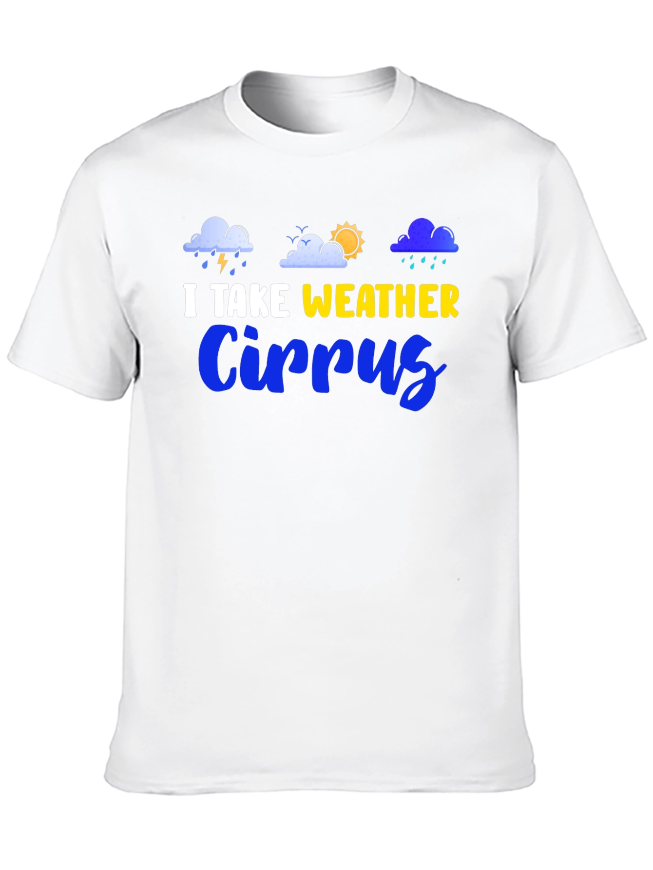 I Take Weather Cirrus T-Shirt