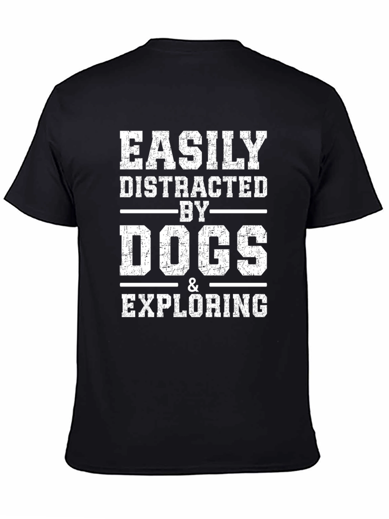 Easily Distracted By Dogs & Exploring T-Shirt