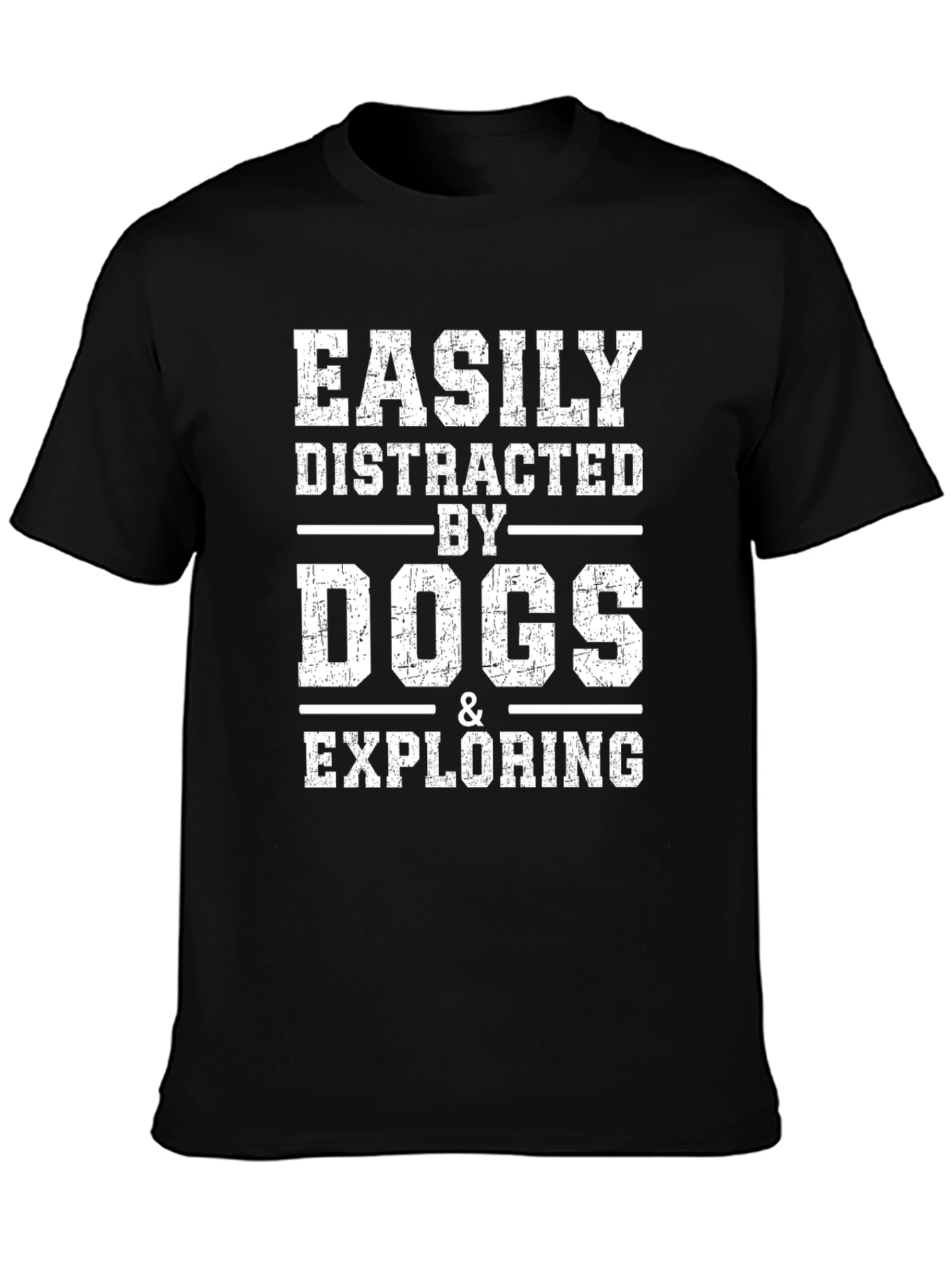 Easily Distracted By Dogs & Exploring T-Shirt