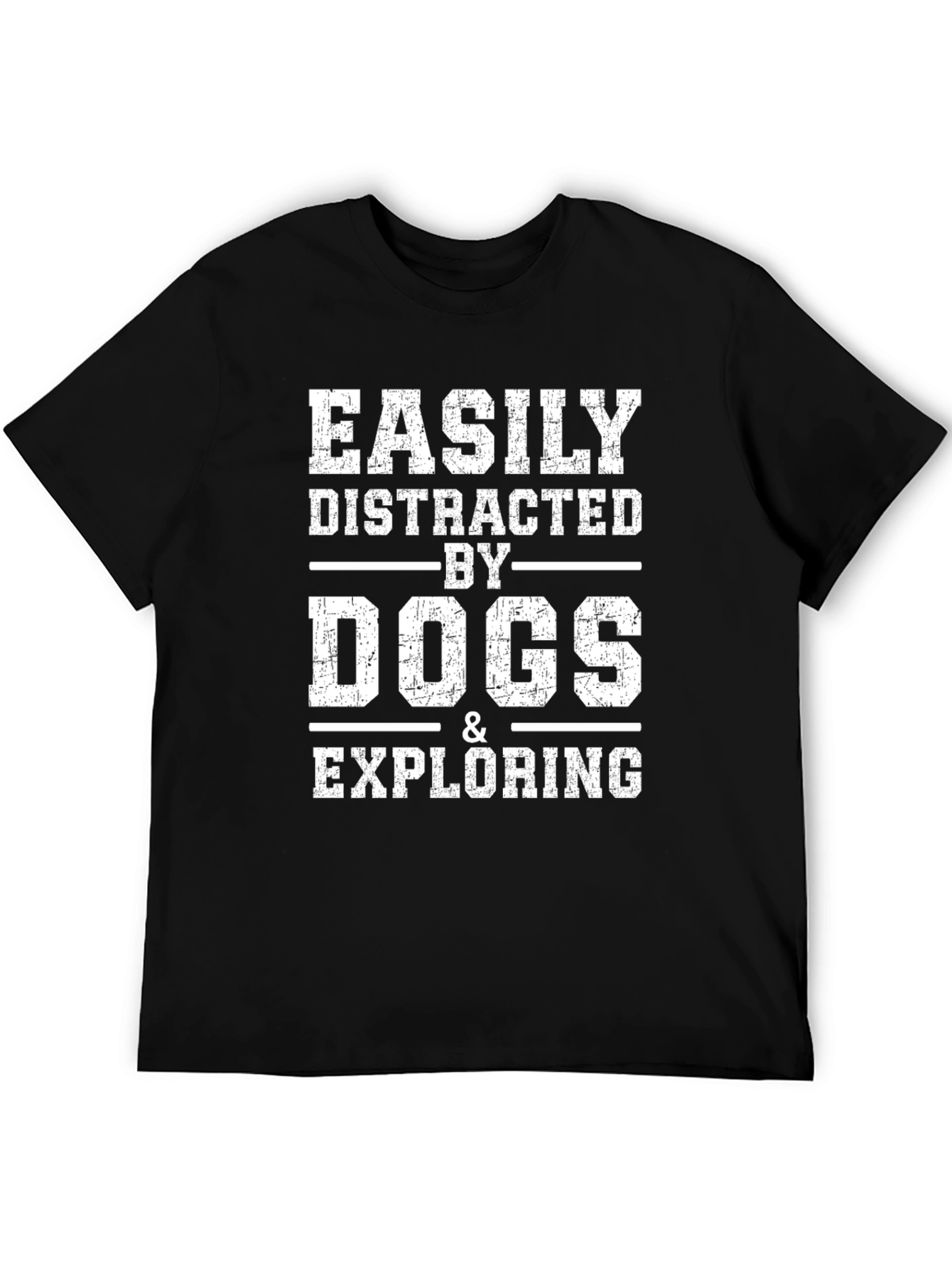 Easily Distracted By Dogs & Exploring T-Shirt